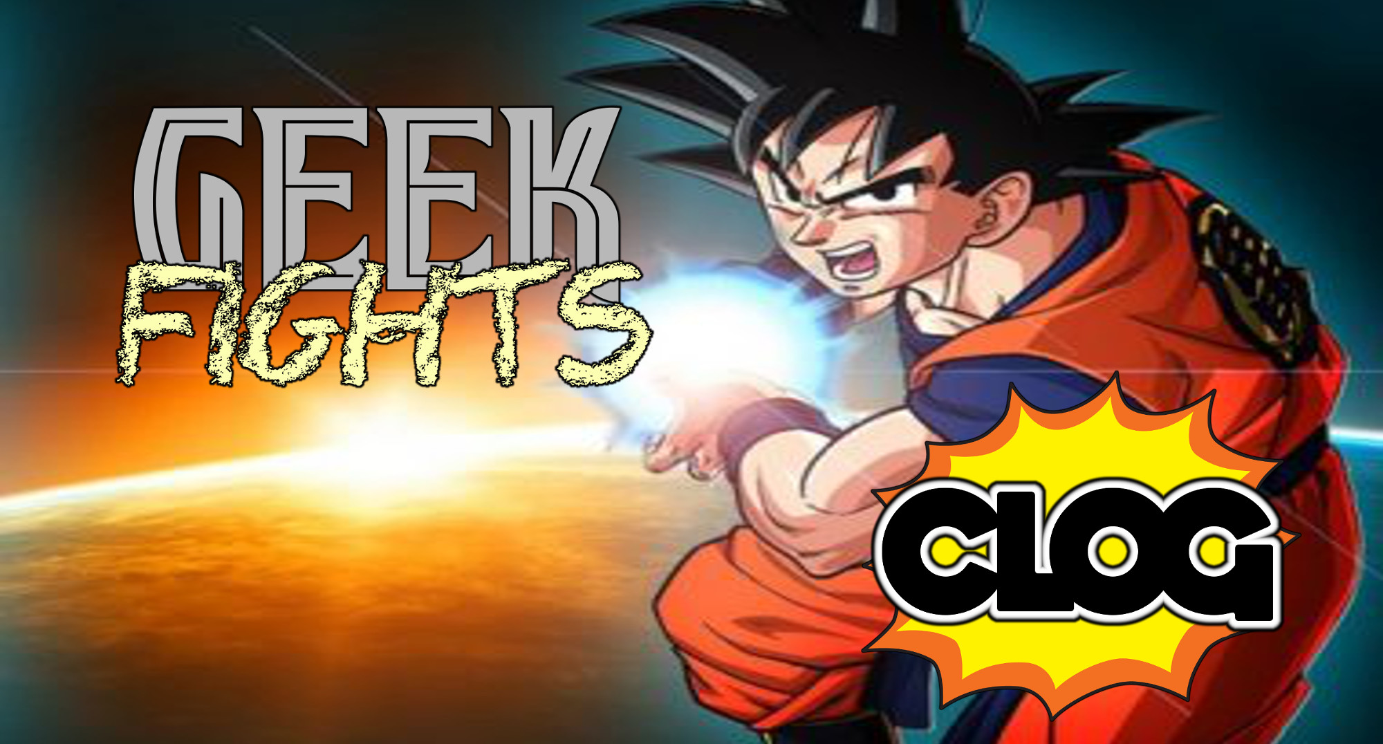 CLOG: Issue 62: GOKU VS: FIGHT 4 OF 5: GEEK FIGHT