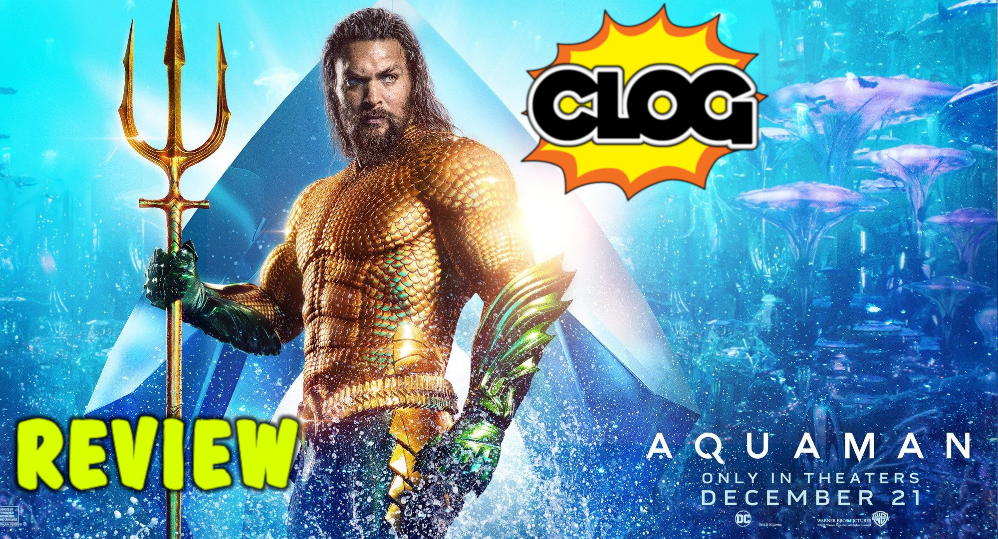 CLOG: Issue 90: AQUAMAN REVIEW