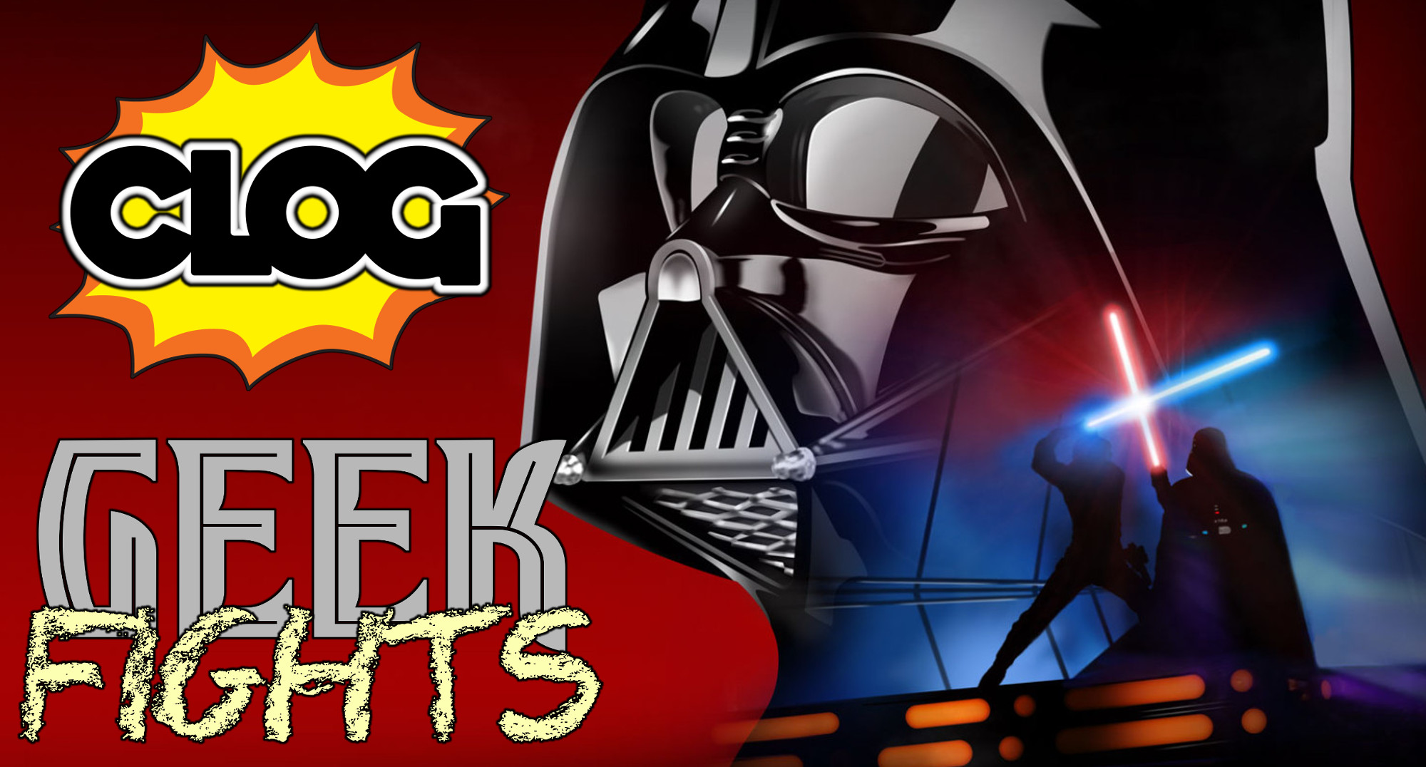 CLOG: Issue 71: GEEK FIGHTS: DARTH VADER VS: FIGHT 2 OF 5