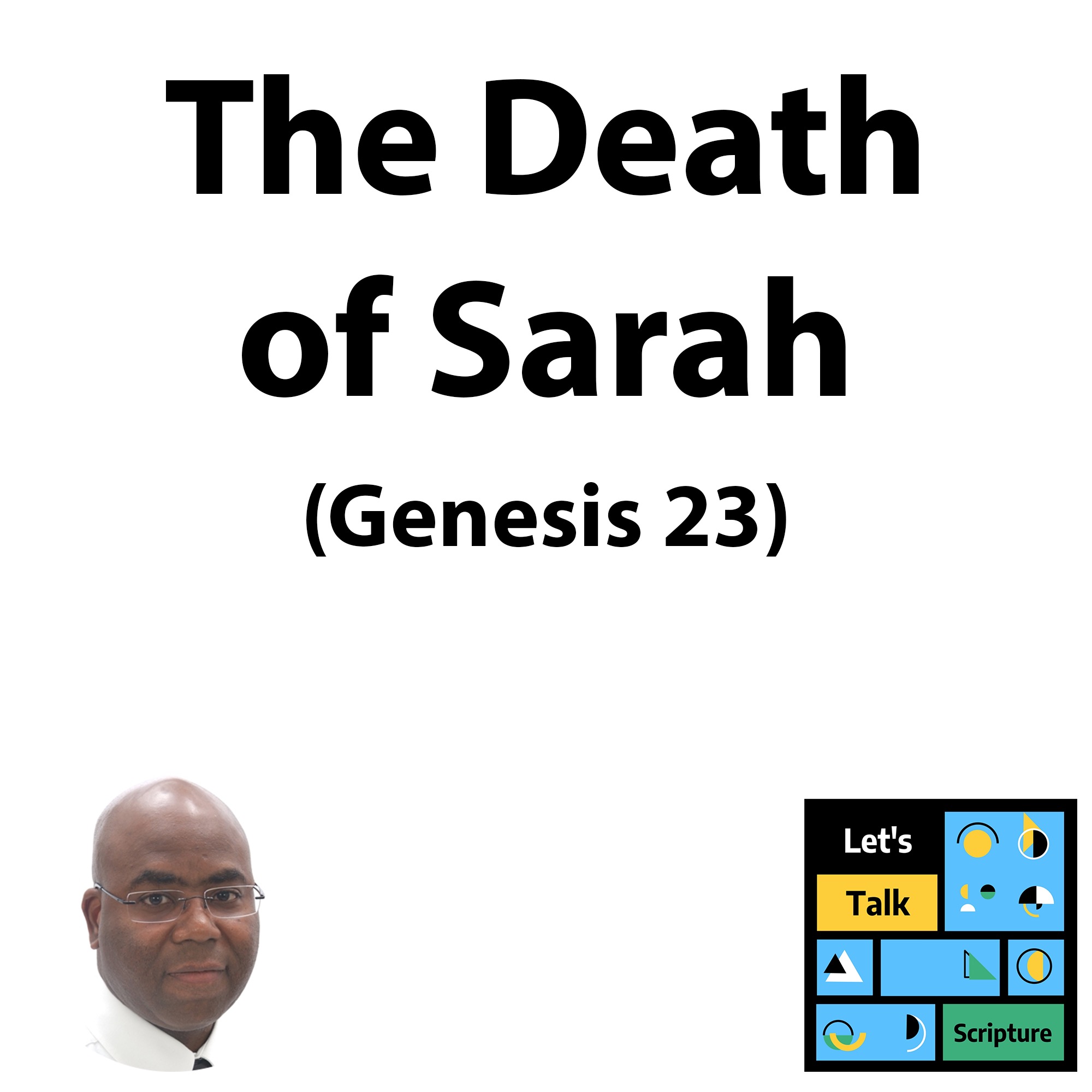 The Death of Sarah | Genesis Chapter 23 | Study of Genesis episode artwork