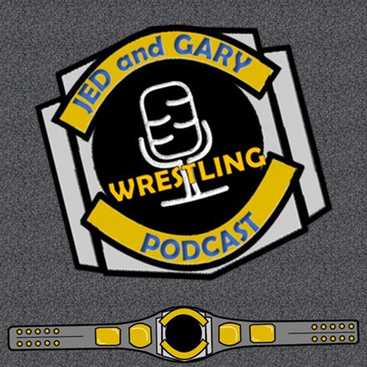 Jed and Gary Wrestling Podcast