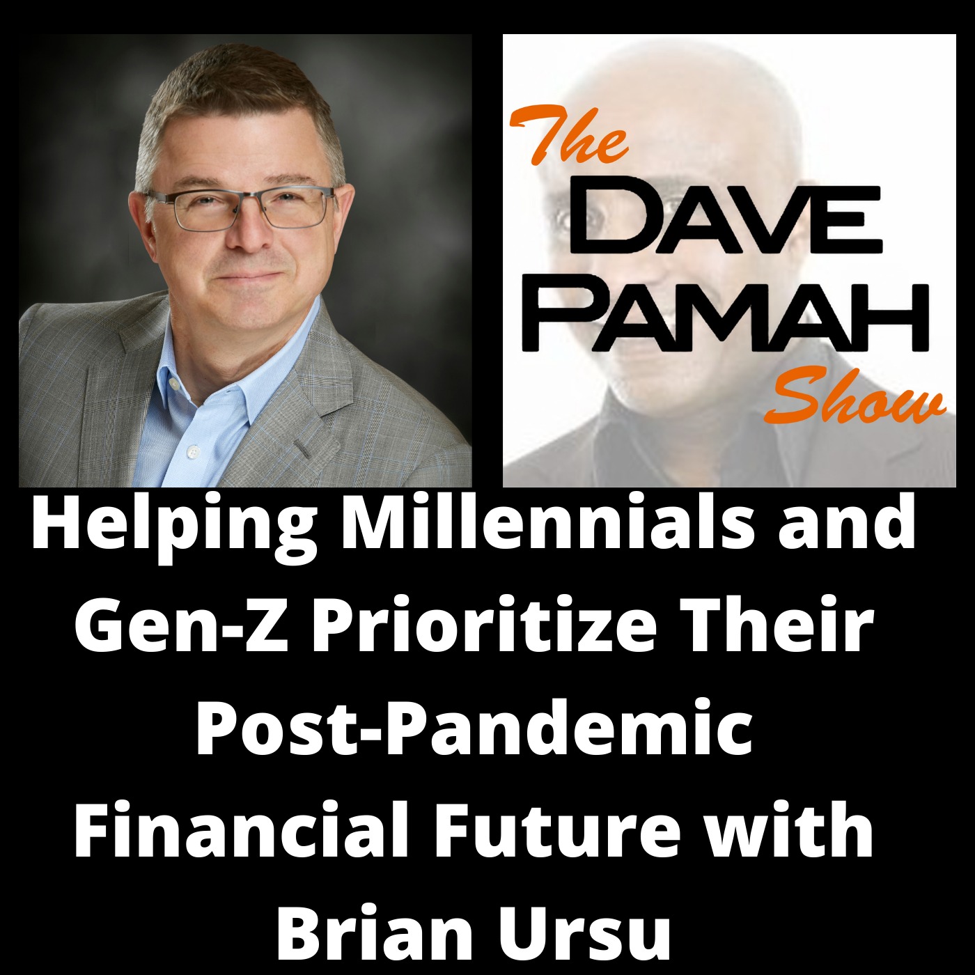 Helping Millennials and Gen-Z Prioritize Their Post-Pandemic Financial Future with Brian Ursu