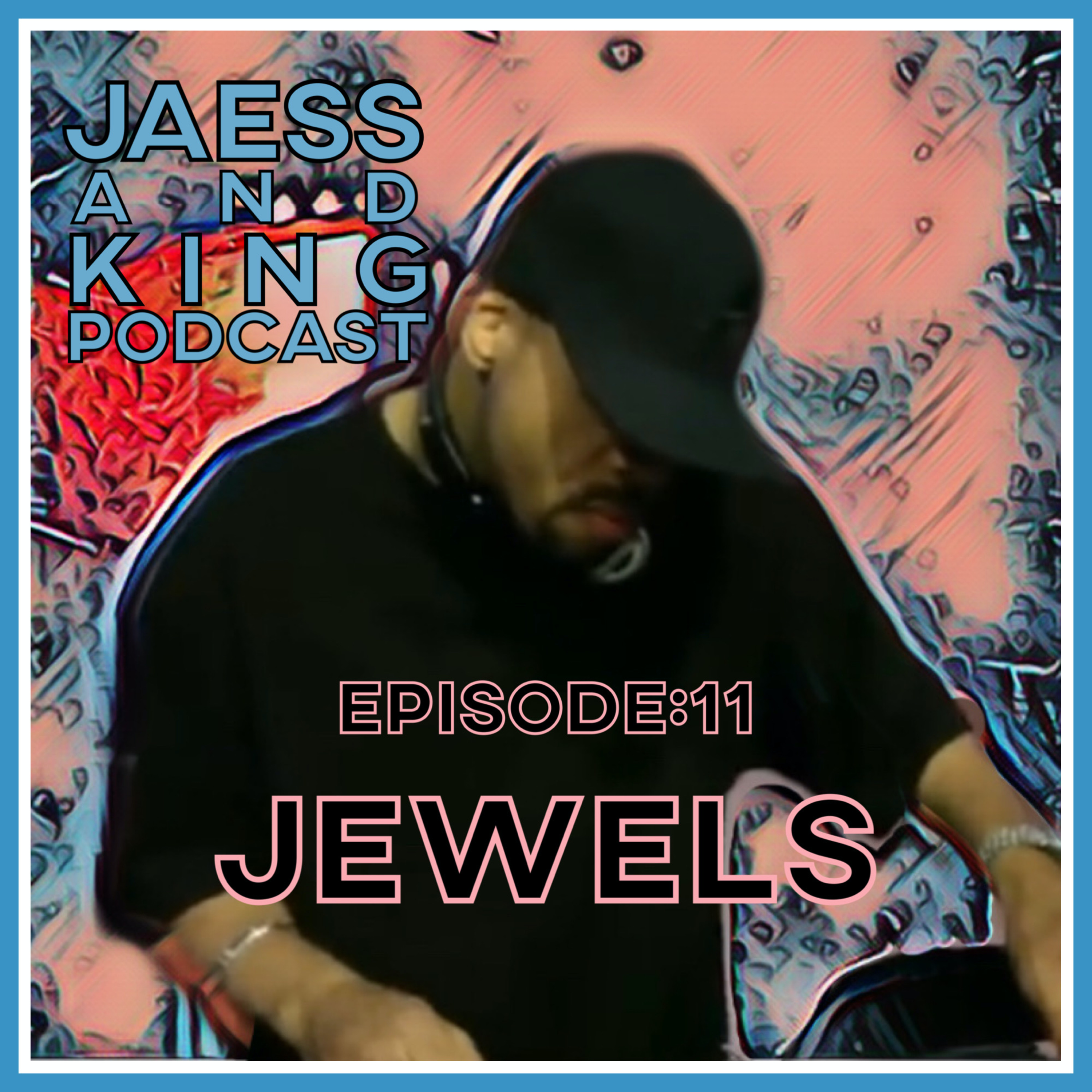 Jaess and King Podcast