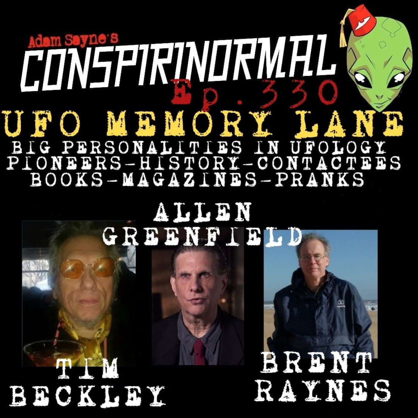 Conspirinormal 330- UFO Memory Lane (Timothy Beckley Allen Greenfield, and Brent Raynes,