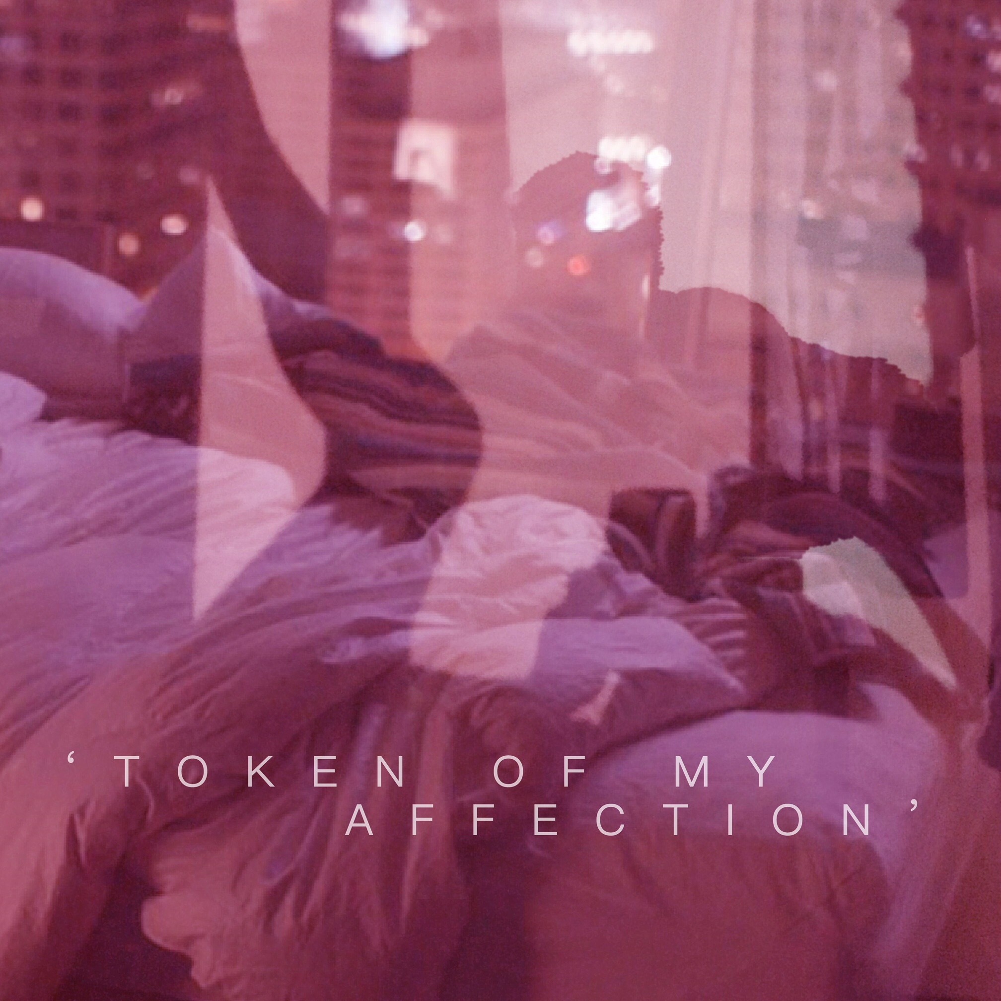 TOKEN OF MY AFFECTION