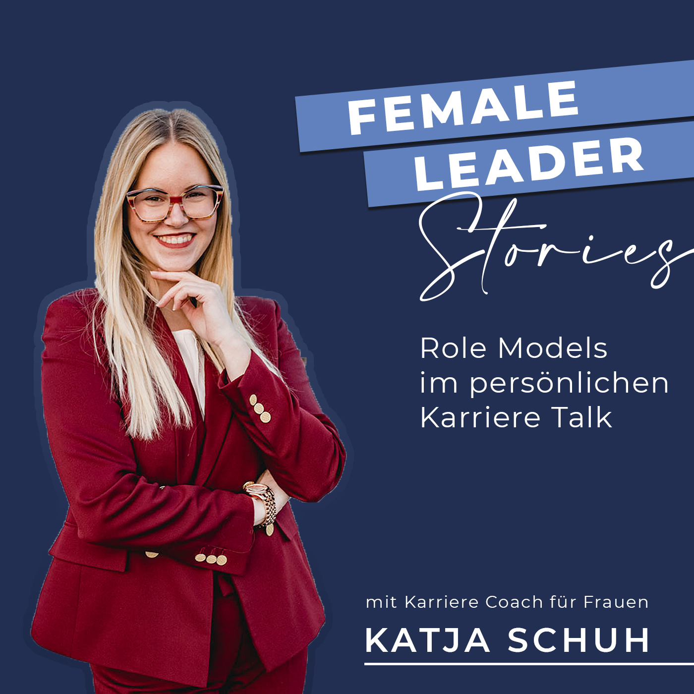 Female Leader Stories | Karriere, Leadership & Selbstverwirklichung für Frauen