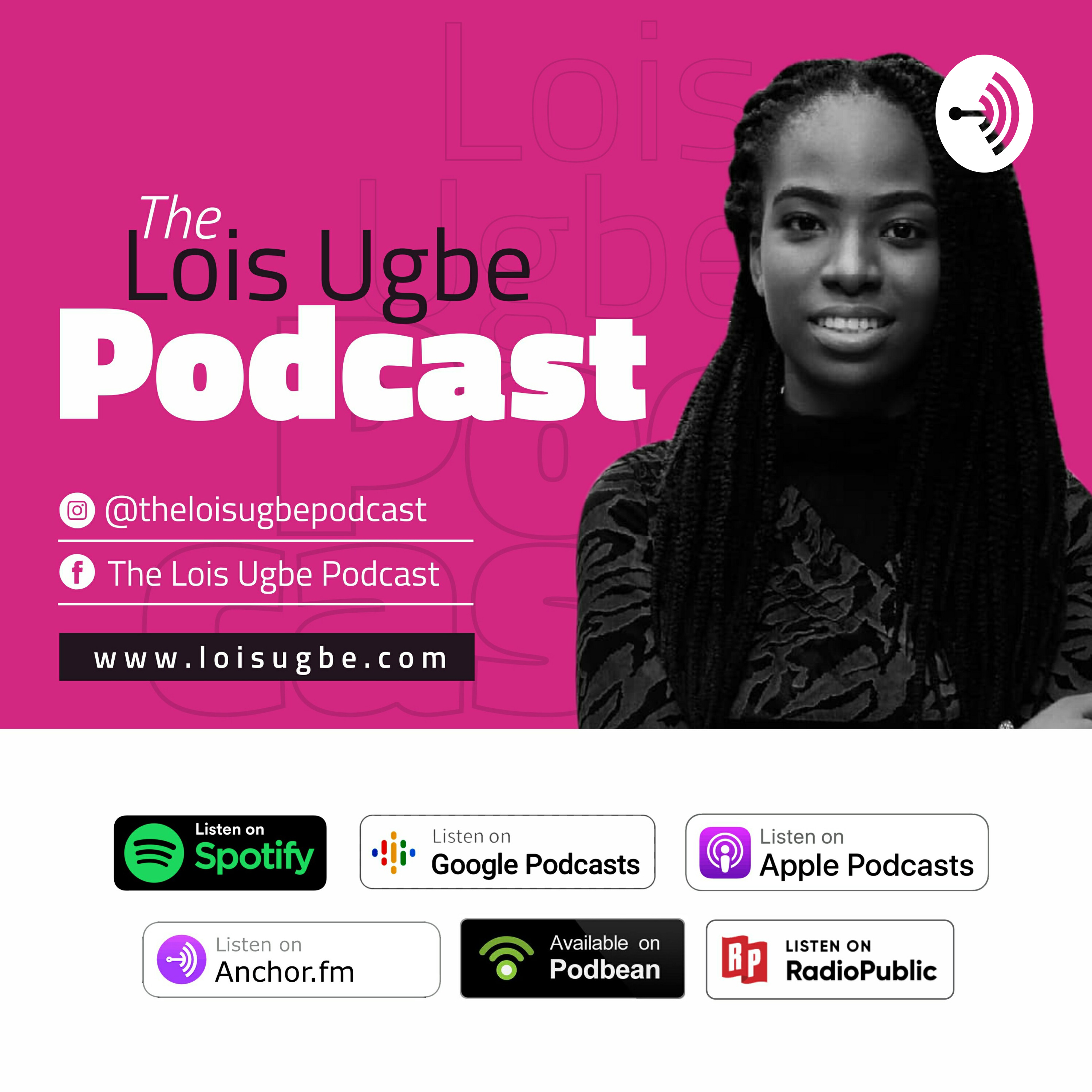 The Lois Ugbe Podcast