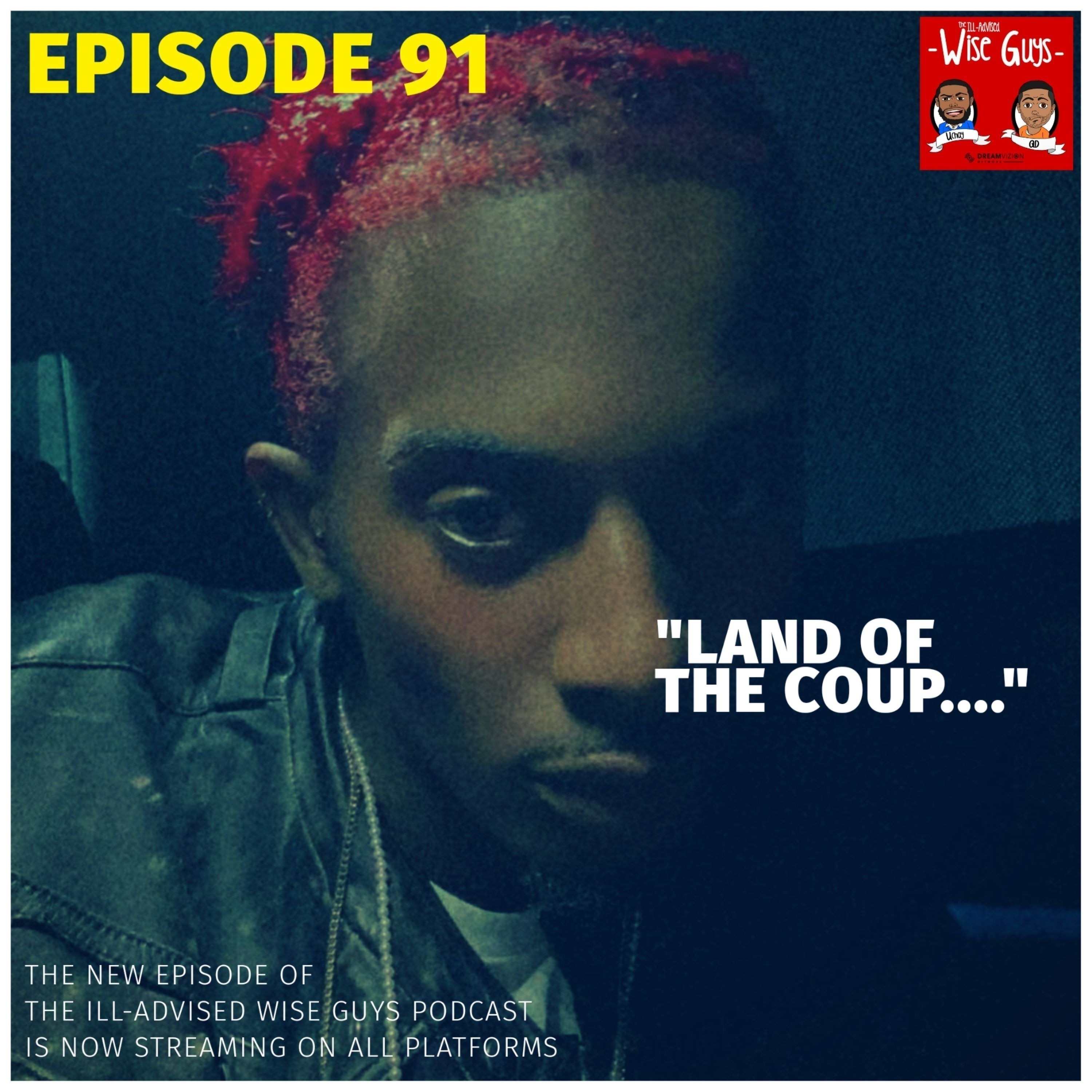 Episode 91 - "Land of the Coup..." Image