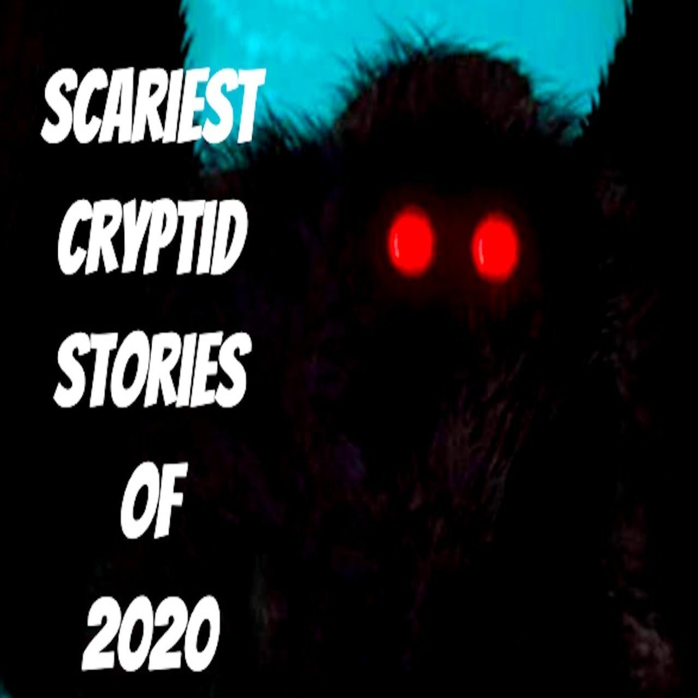 SCARIEST TRUE Cryptid Stories of 2020 episode artwork