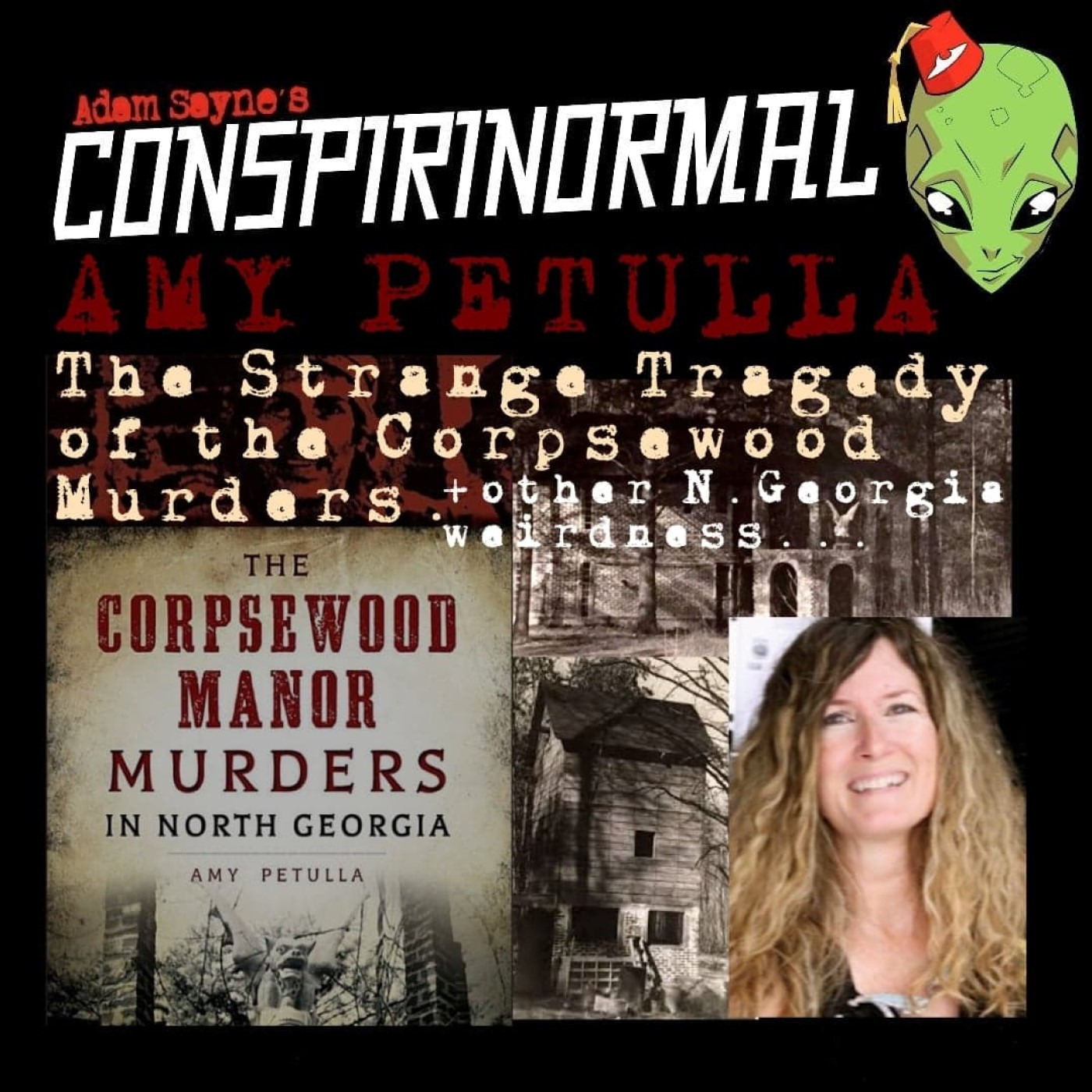 Conspirinormal 349- Amy Petulla (The Corpsewood Manor Murders)