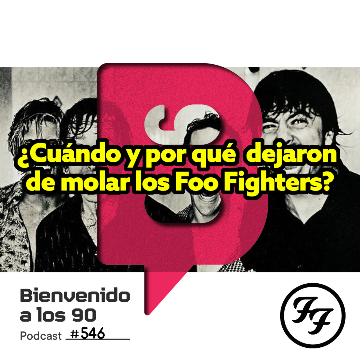 Programa 546 - ¿Cuándo y por qué dejaron de molar los Foo Fighters?