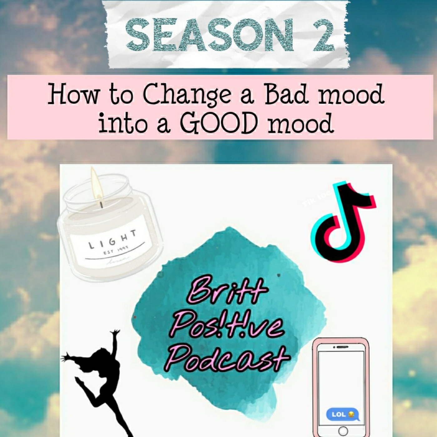 HOW TO CHANGE A BAD MOOD INTO A GOOD MOOD - BPPodcast #25 SEASON 2!!! episode artwork