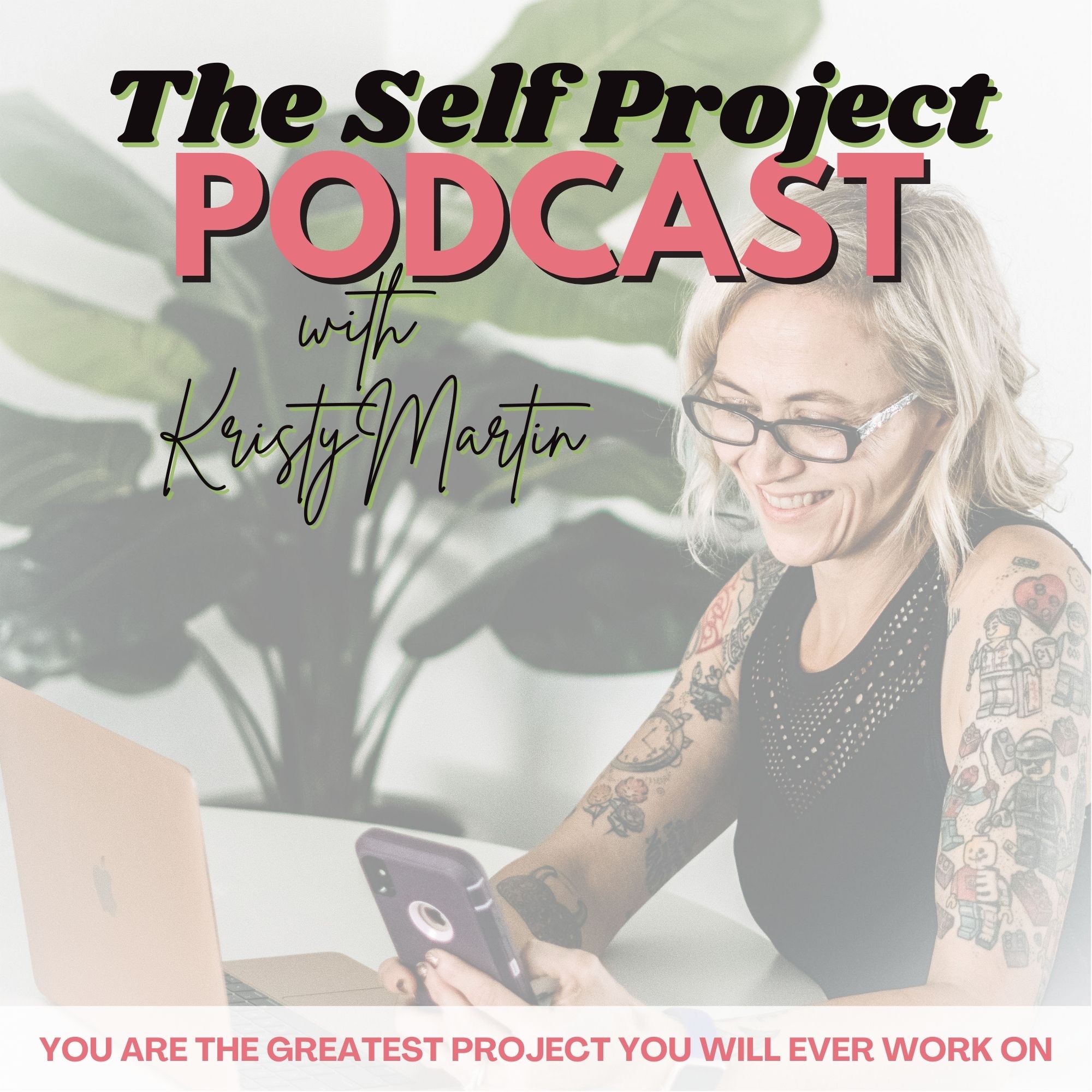 The Self Project Podcast with Kristy Martin