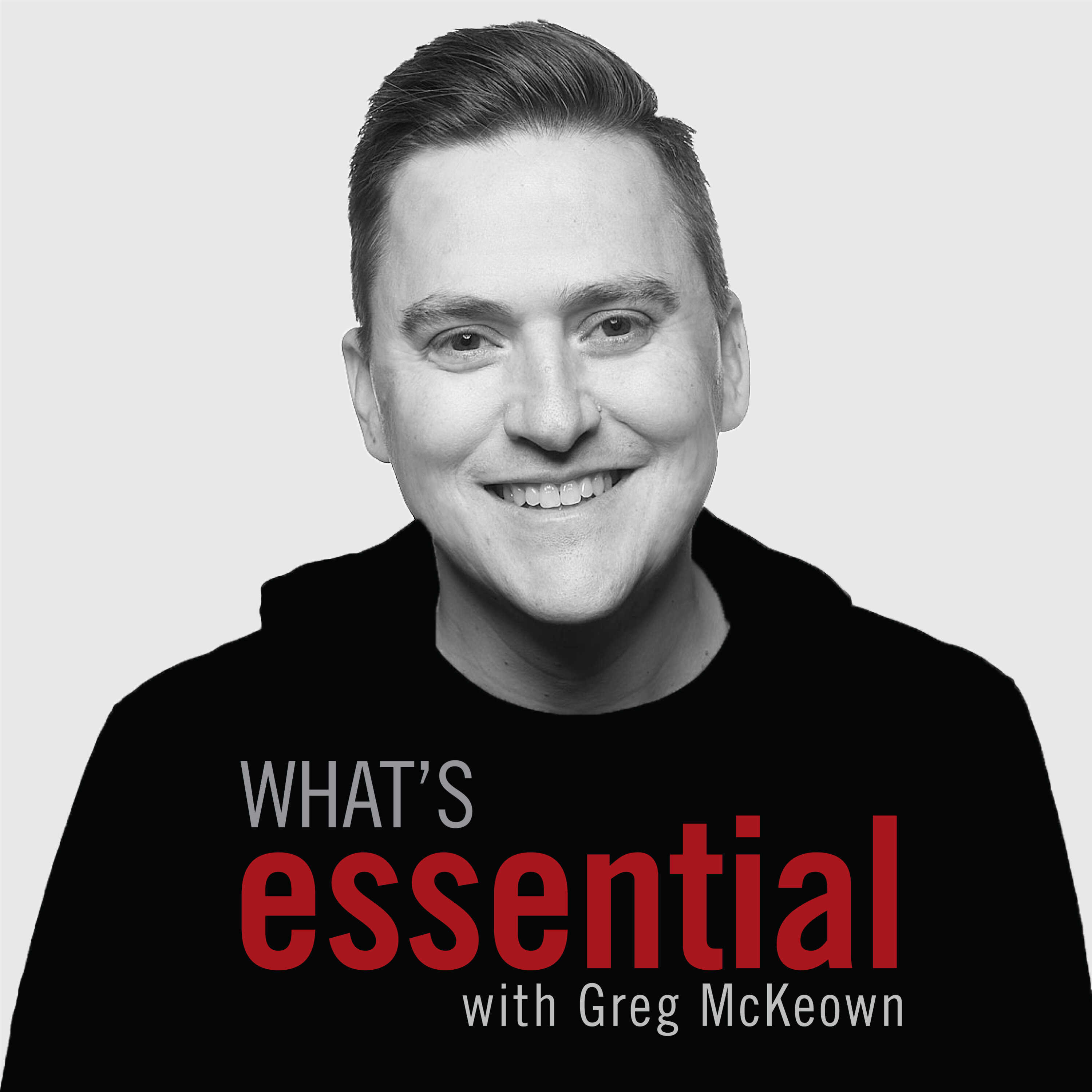 What\'s Essential hosted by Greg McKeown