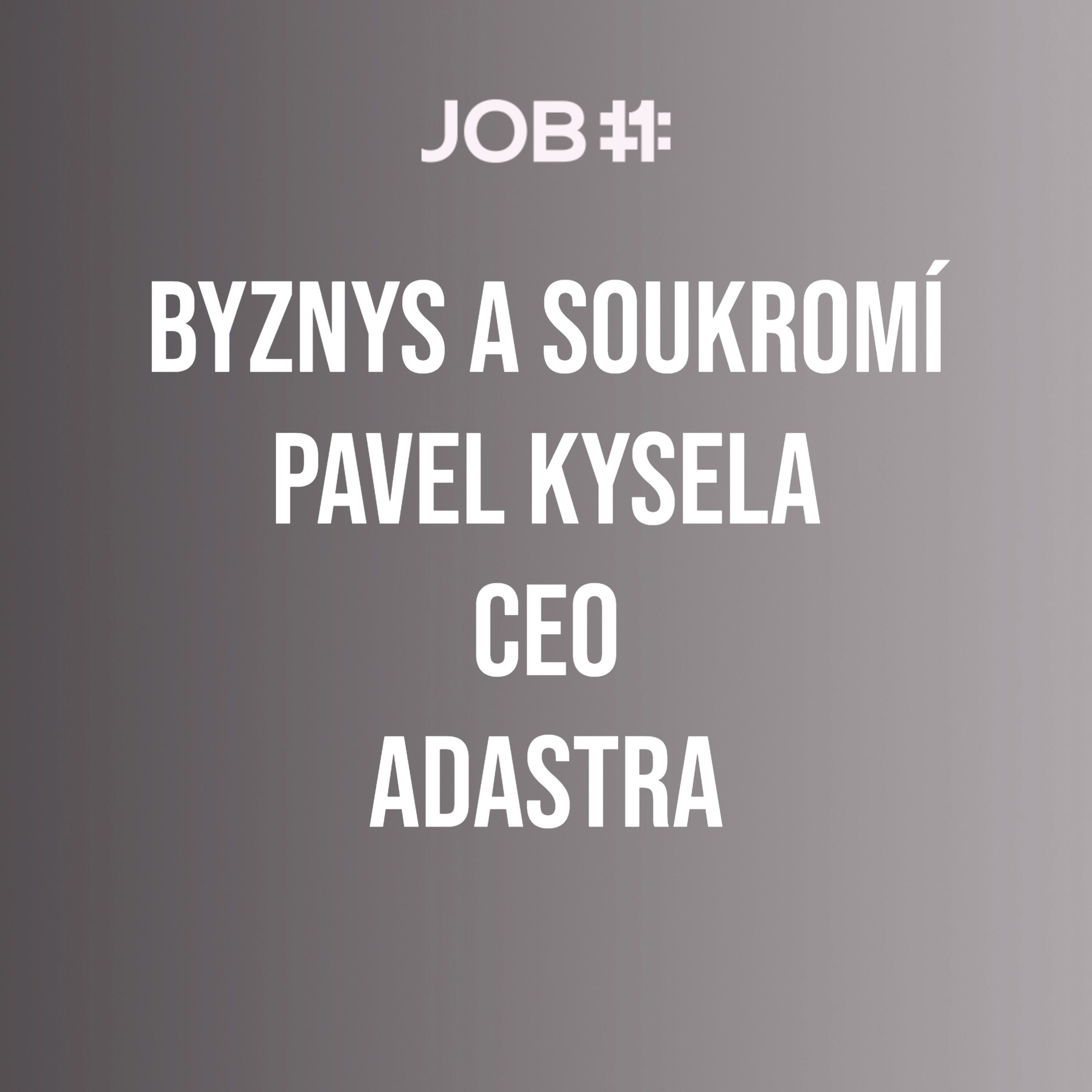 Obal epizody #7 — Pavel Kysela · CEO · Adastra