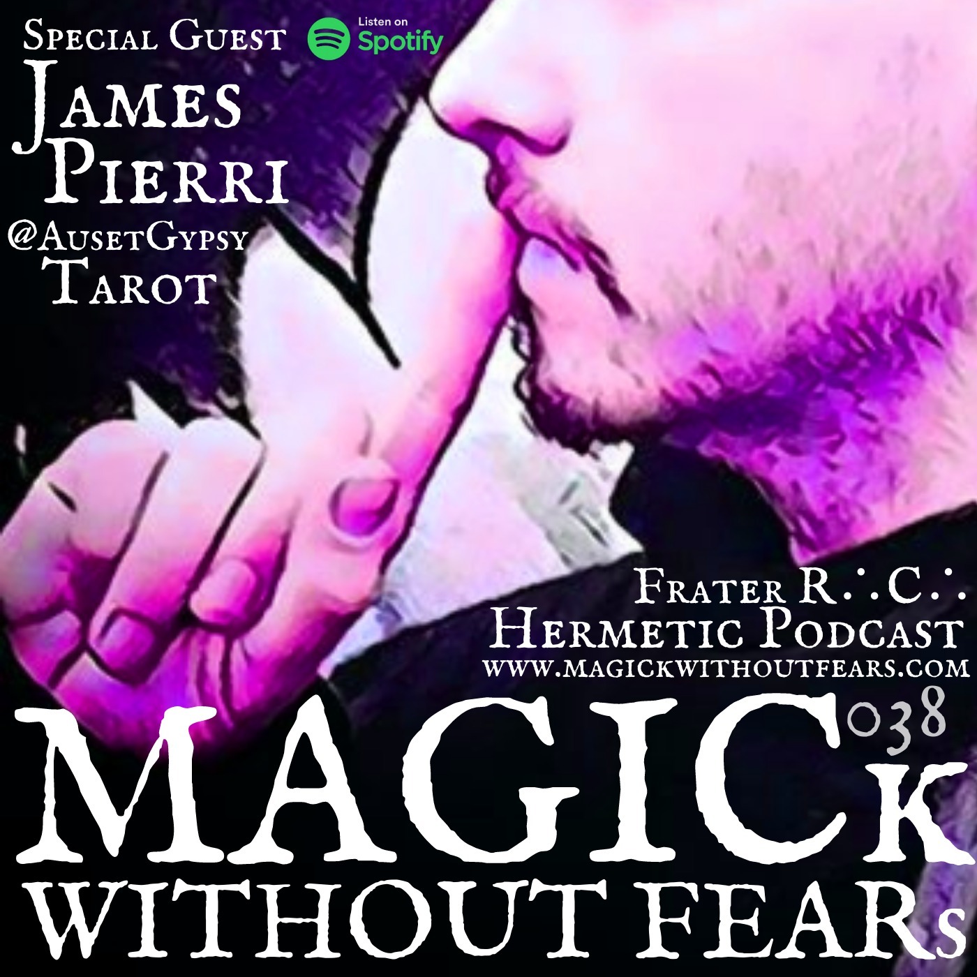 James Pierri "Auset Gypsy Tarot, Fellowship of Isis & the Age of Aquarians" #038 MAGICk WITHOUT FEARs "Hermetic Podcast" with Frater R.C.