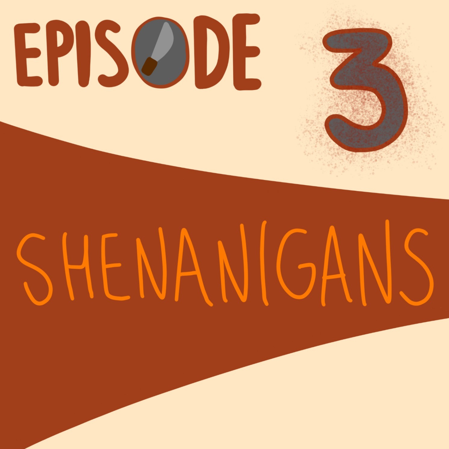 EP#003 Shenanigans episode artwork