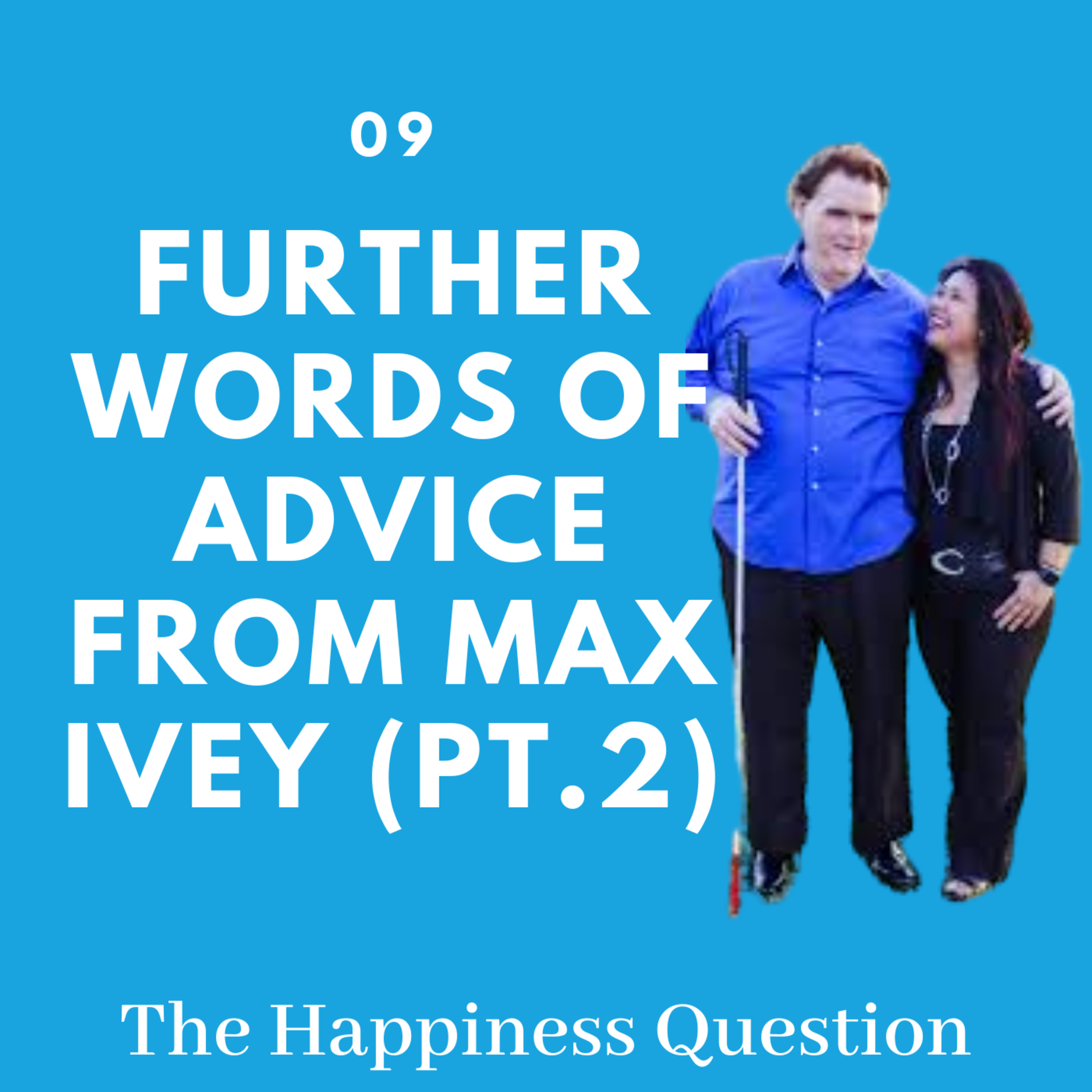 Part 2: Further Words of Advice from Max Ivey | EP 9 (Pt.2) (S2, EP 4)