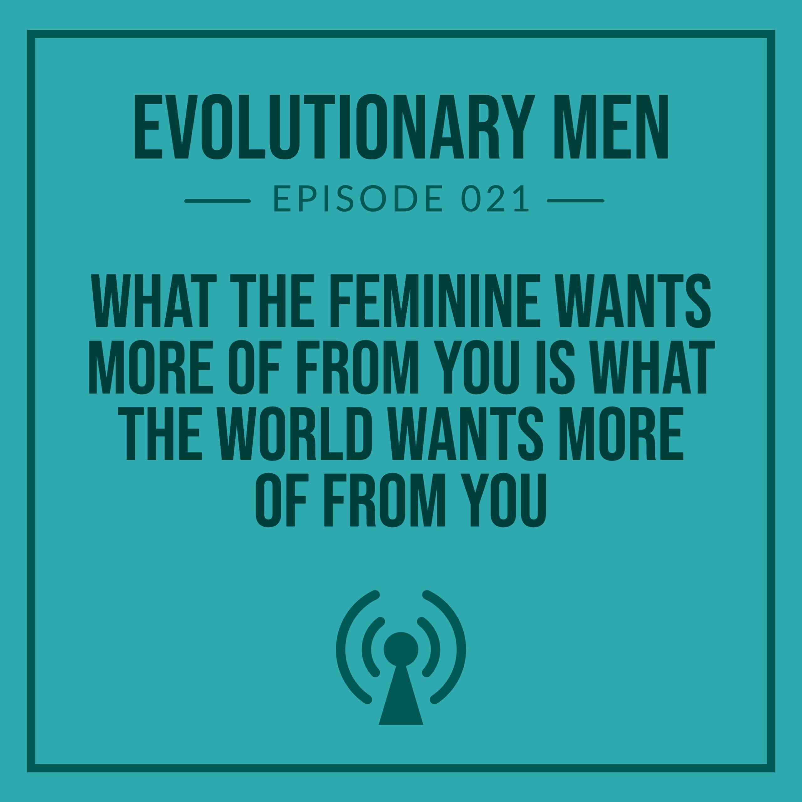 What the Feminine Wants More of From You Is What the World Wants More of From You episode artwork