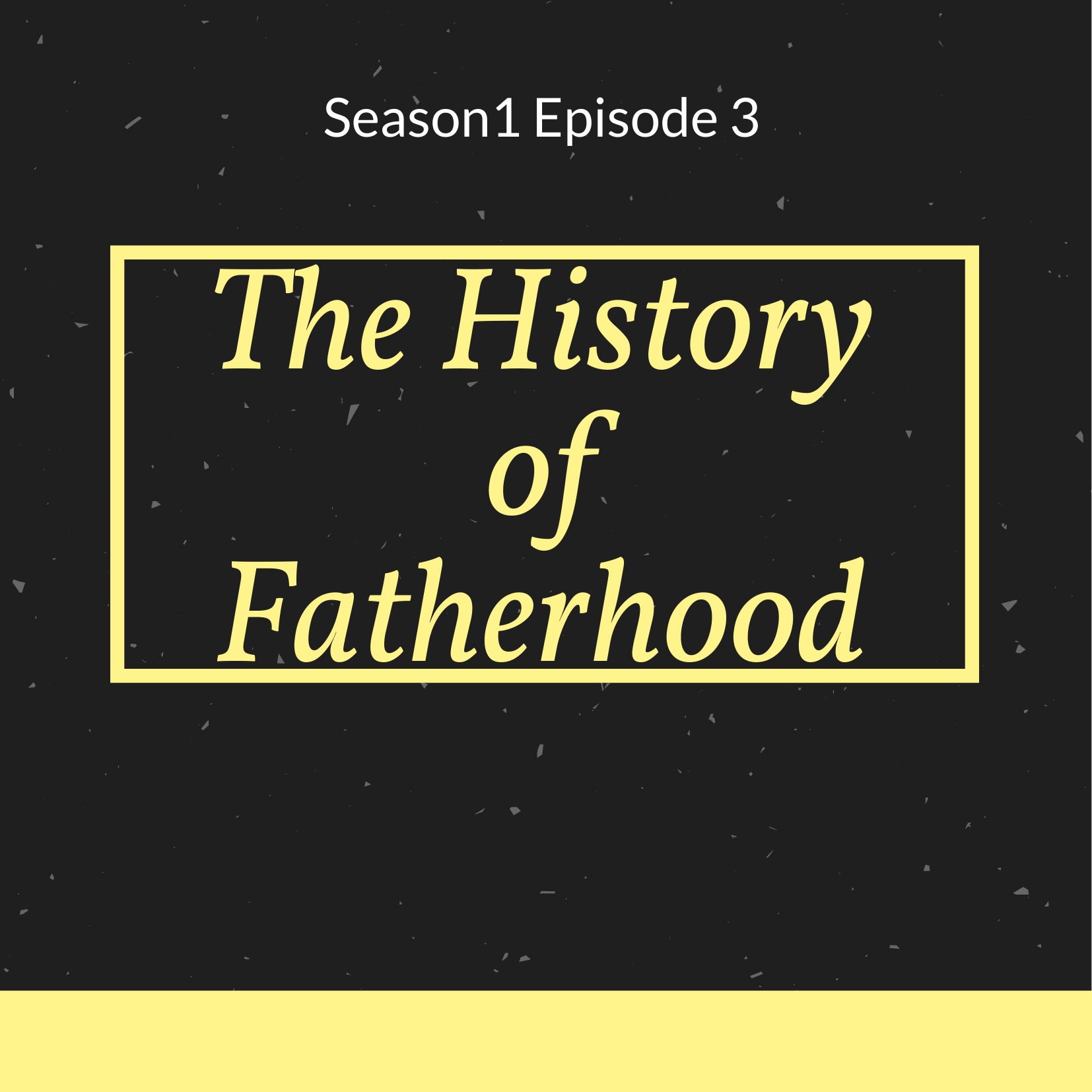The History of Fatherhood
