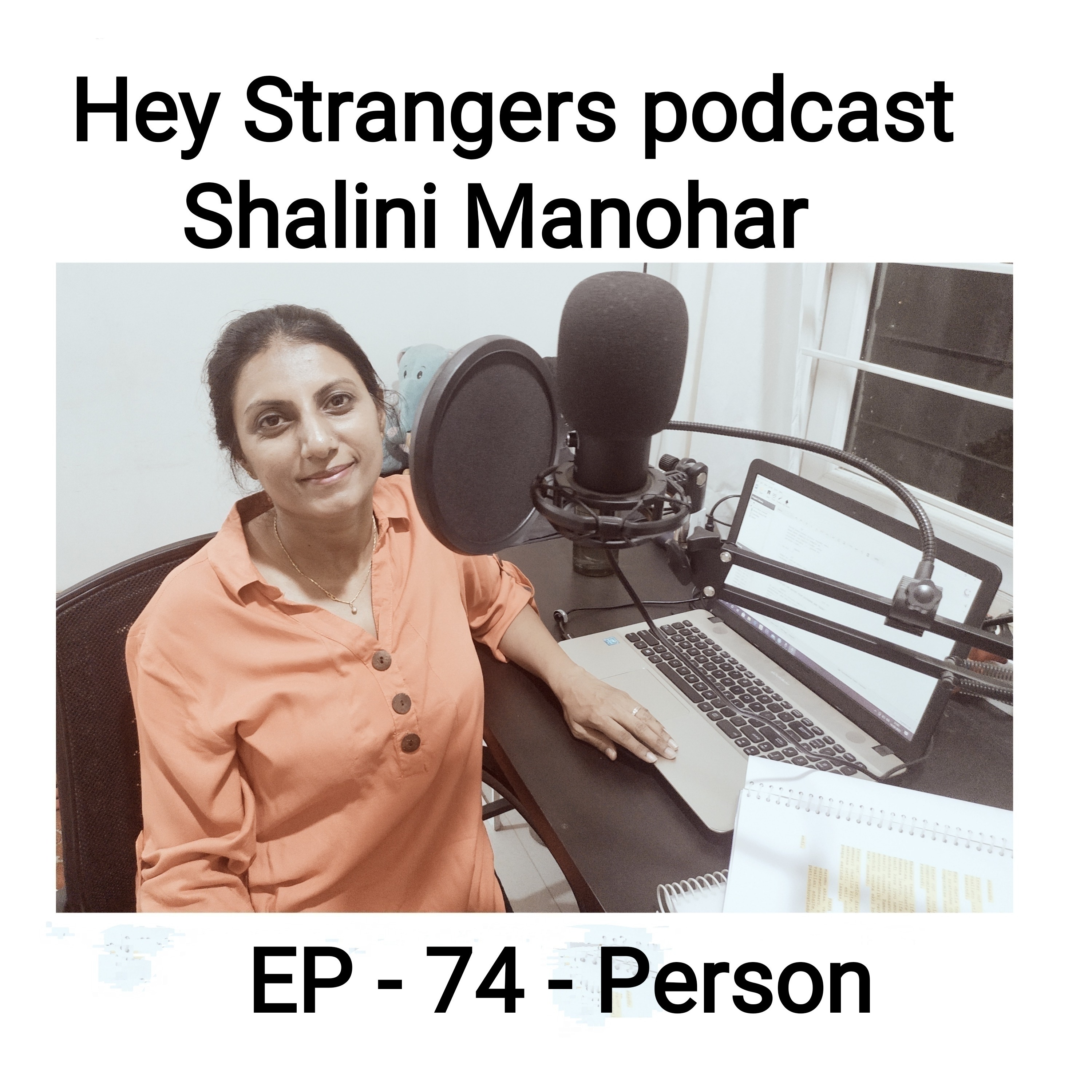Shalini Manohar - Hey Strangers podcast
