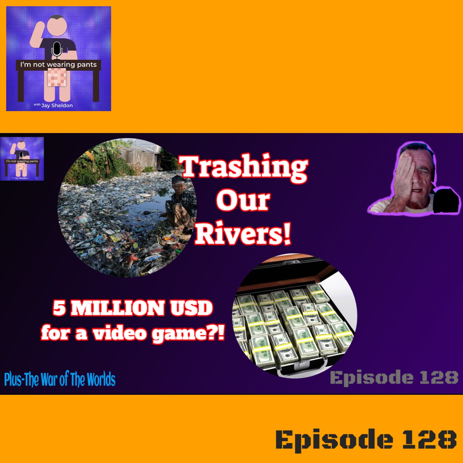 5 million USD for a video game?! Trashing our rivers - and The War of The Worlds! episode artwork