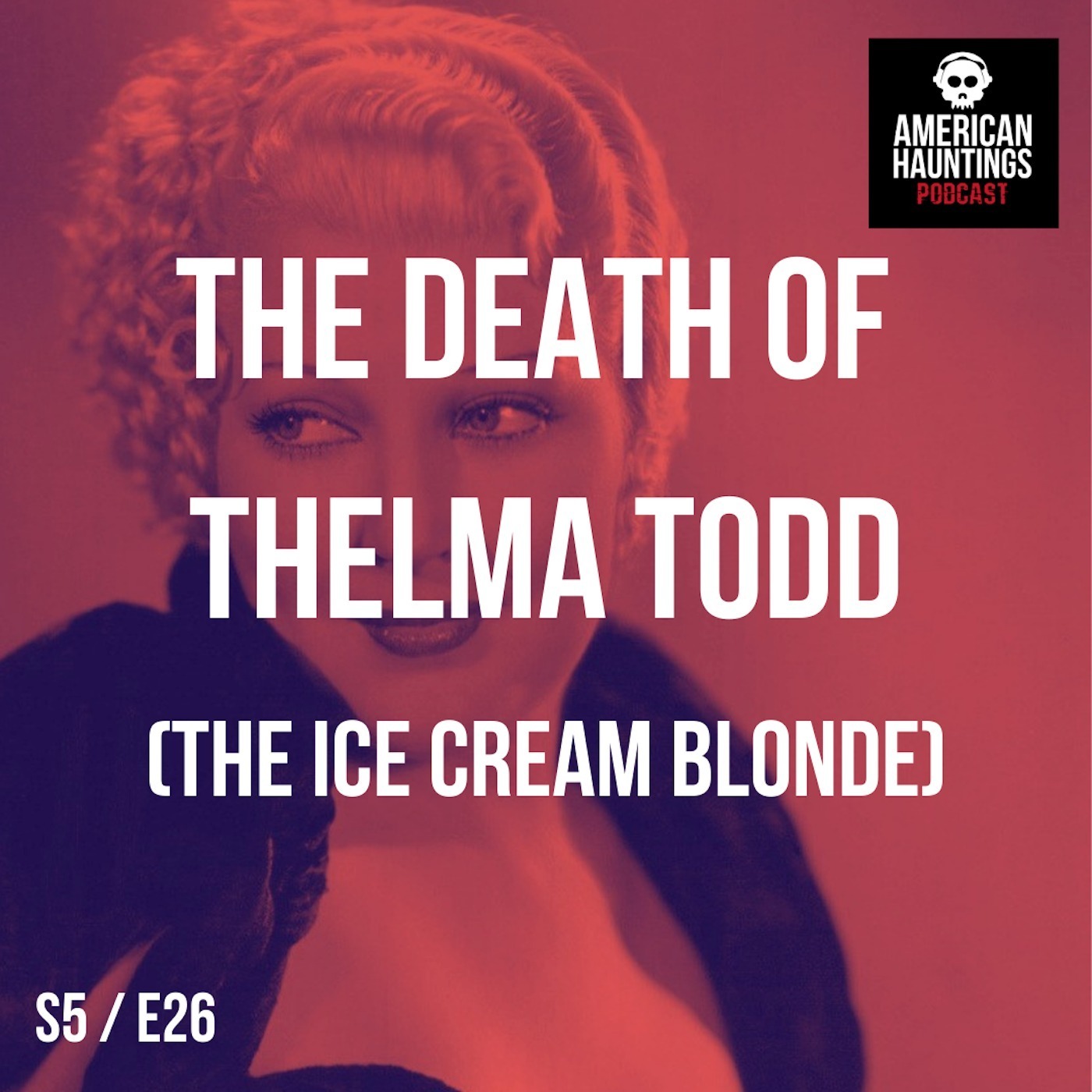 The Death of Thelma Todd (The Ice Cream Blonde)