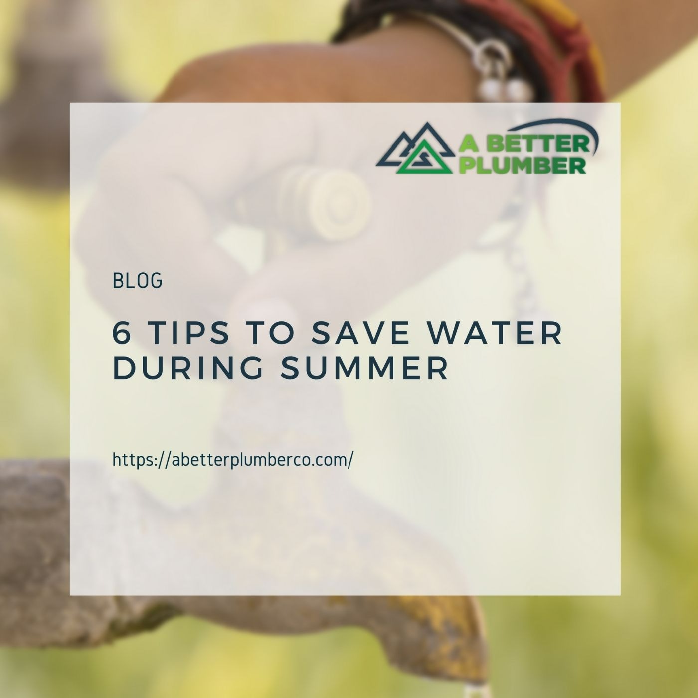 6 Tips to Save Water During Summer 
