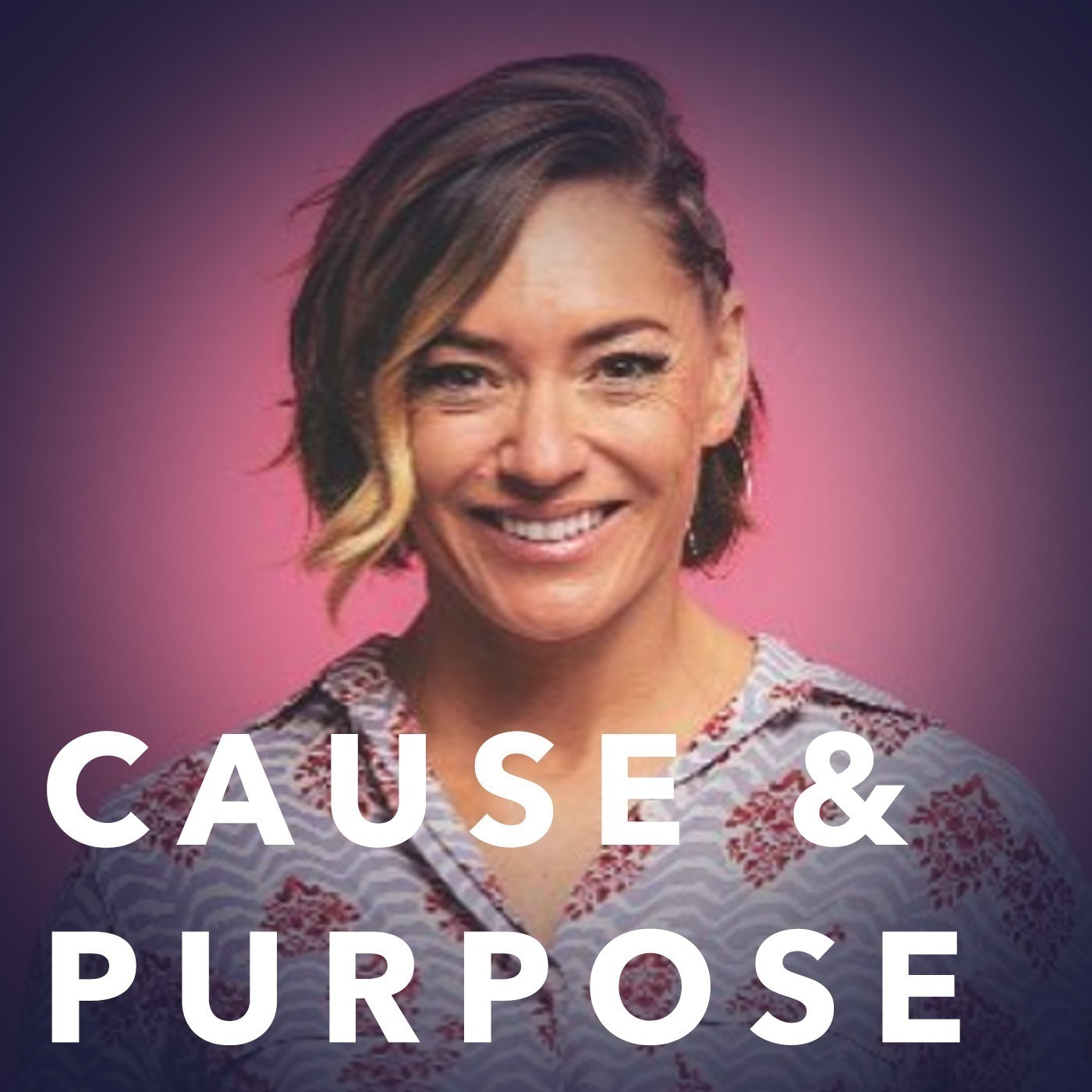 Cause & Purpose