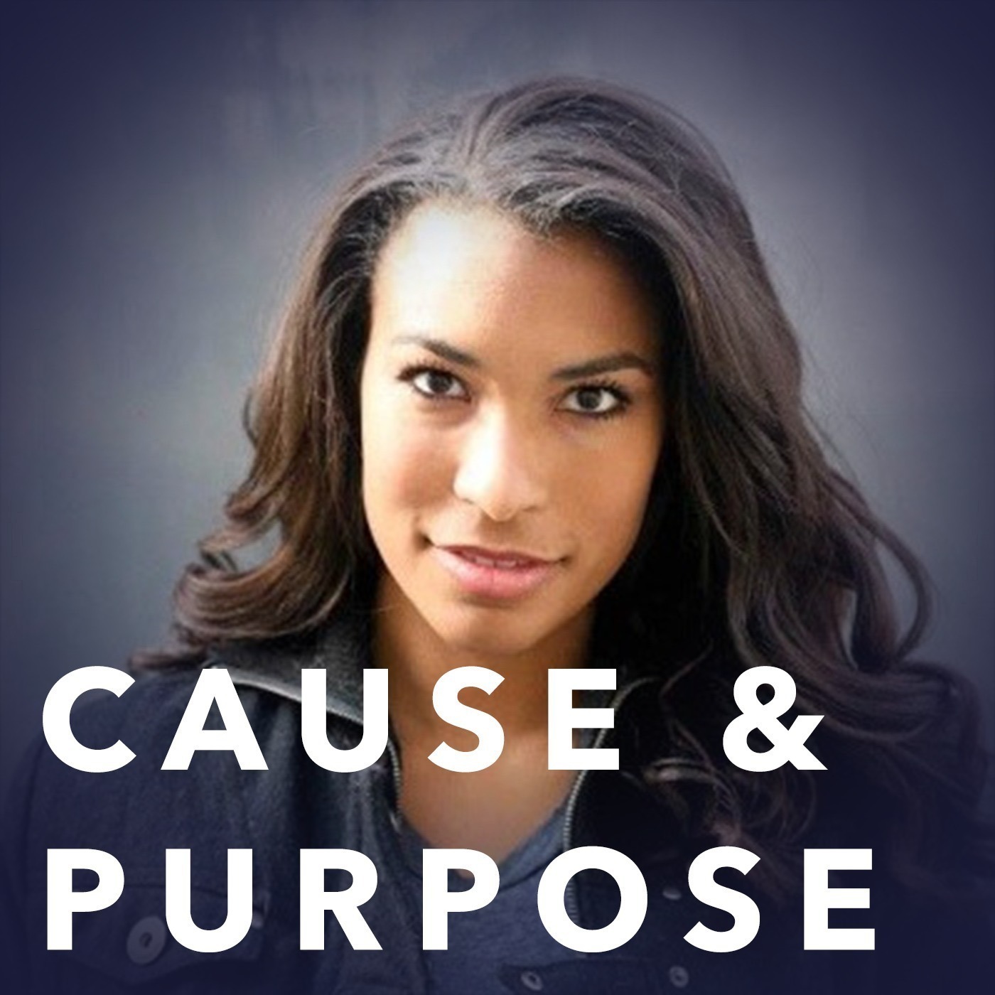 Cause & Purpose