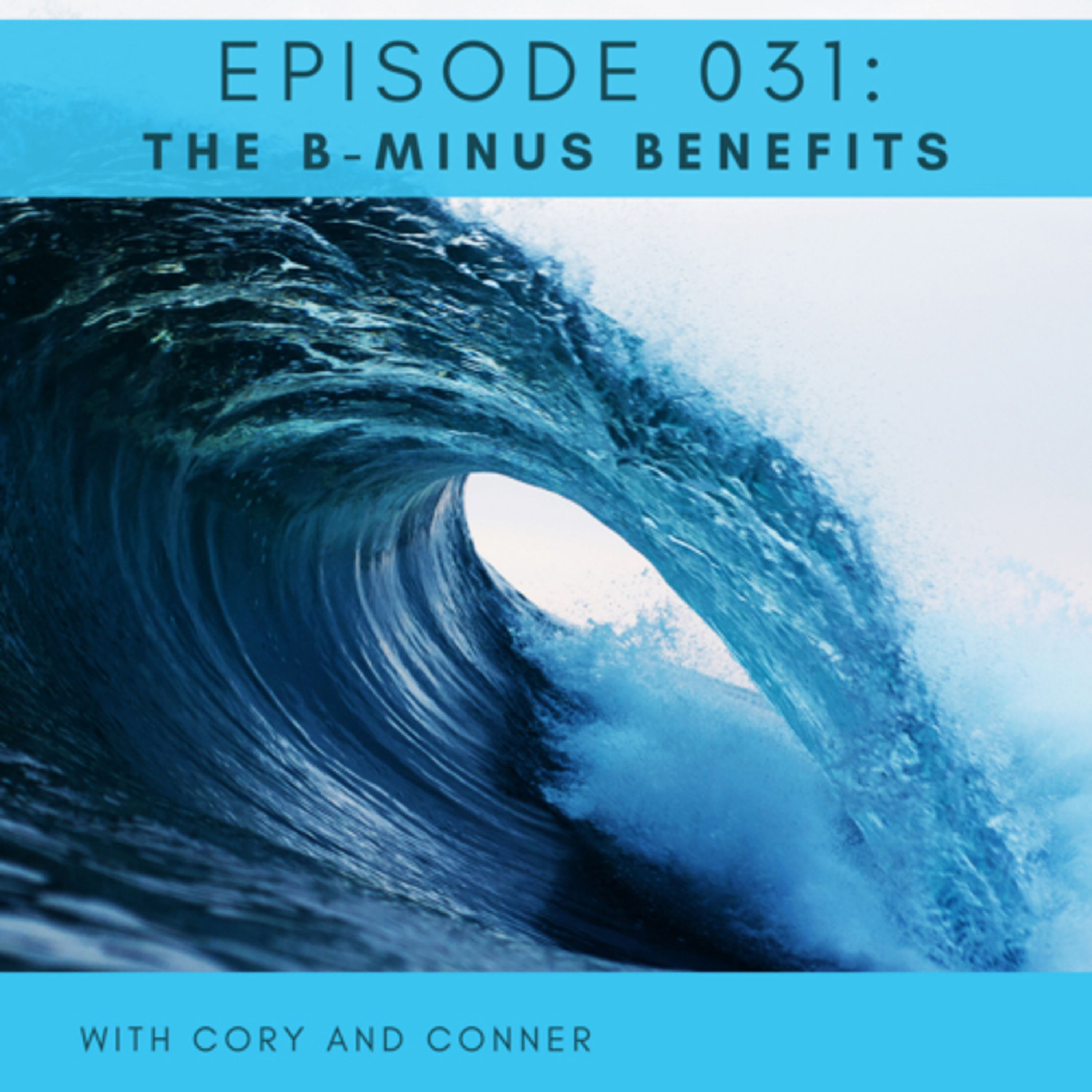 031 - B Minus Benefits