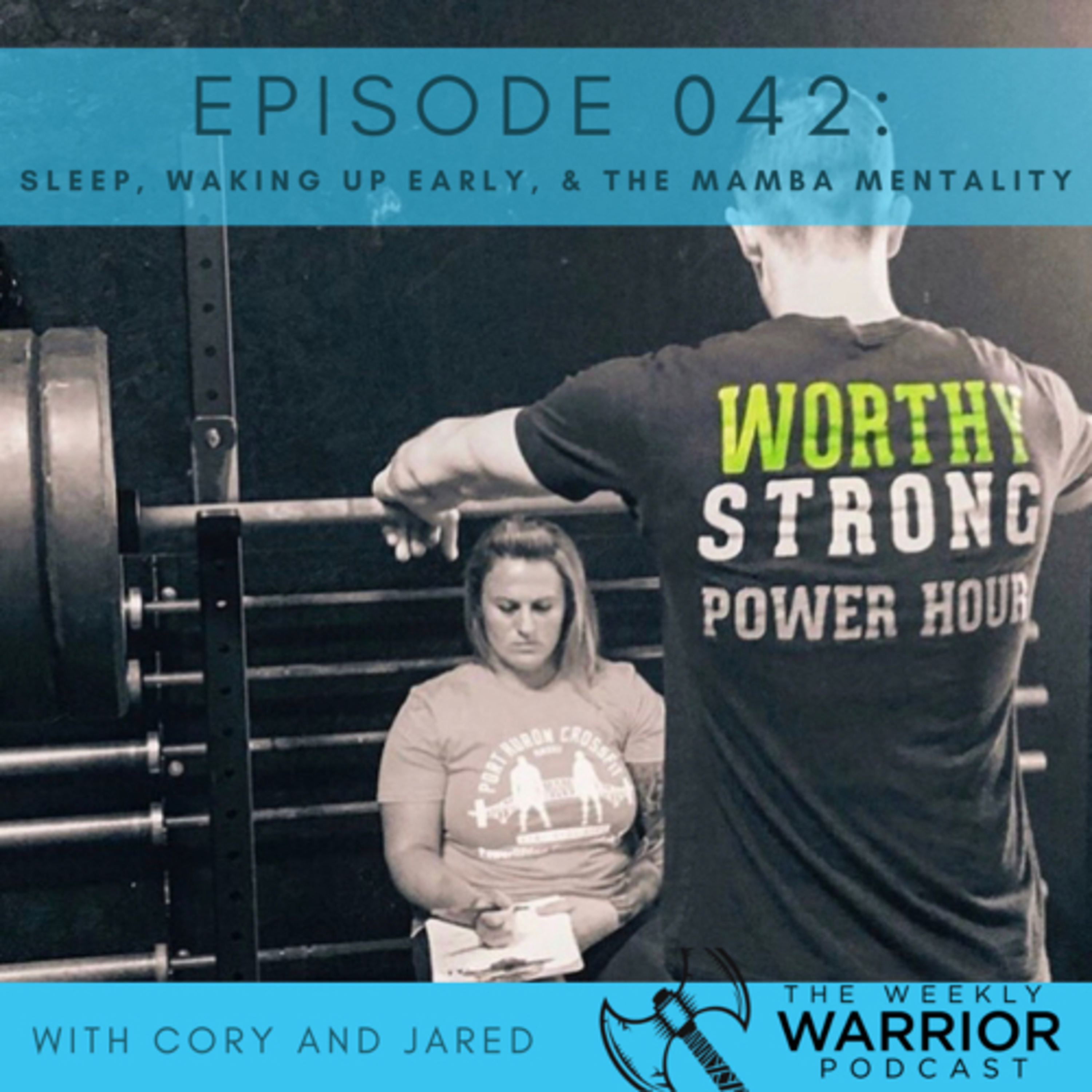042 - Sleep, Waking Up Early, and The Mamba Mentality