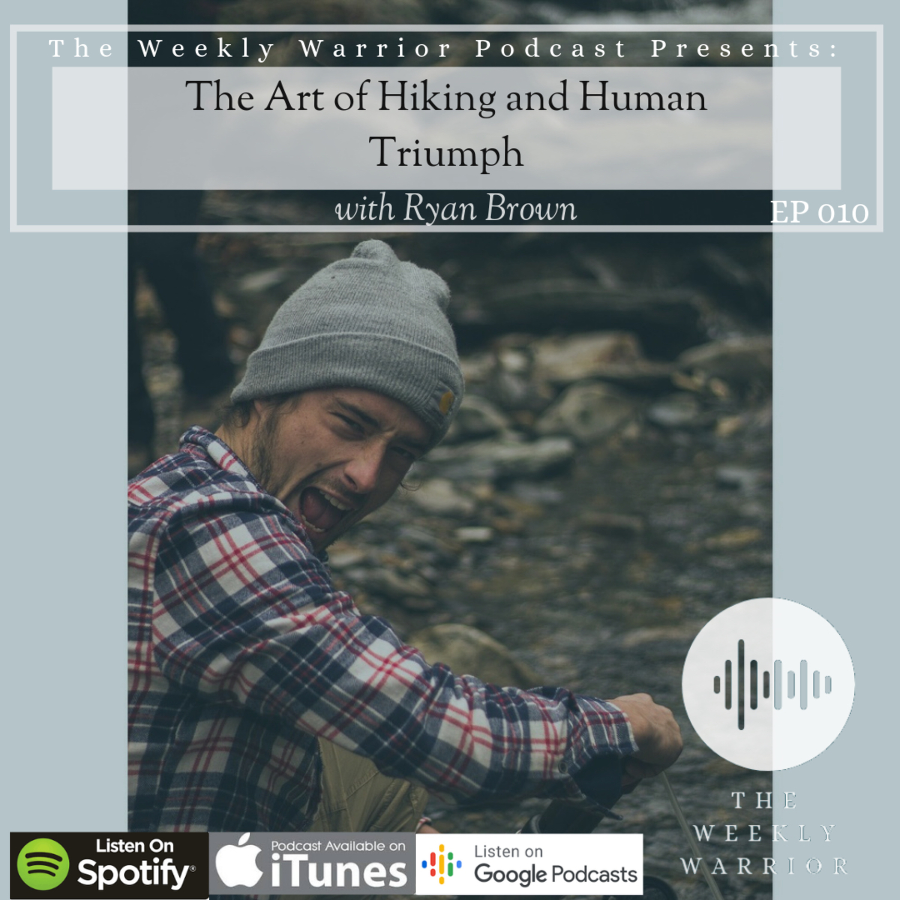 010 - The Art of Hiking and Human Triumph with Ryan Brown