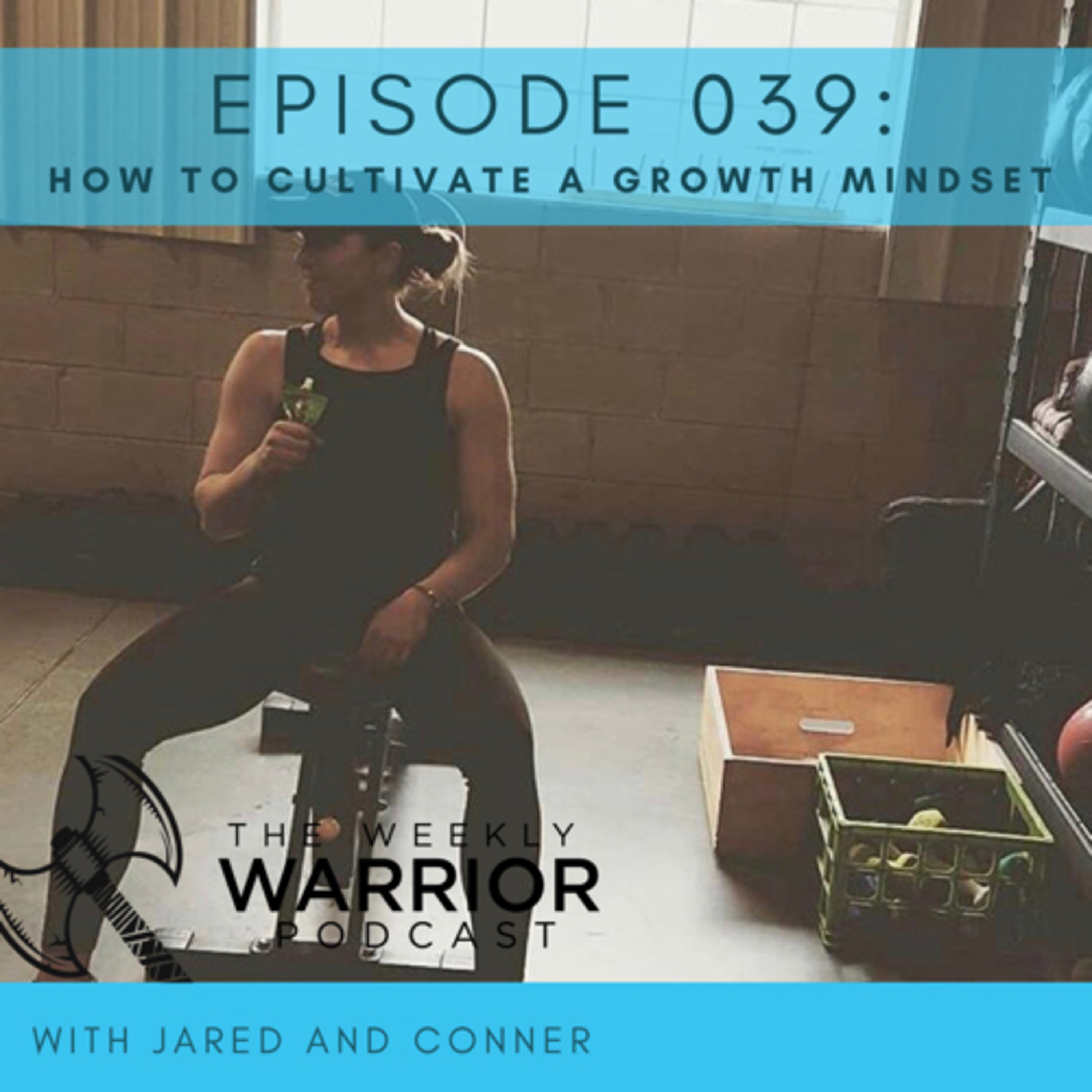 039 - How to Cultivate a Growth Mindset