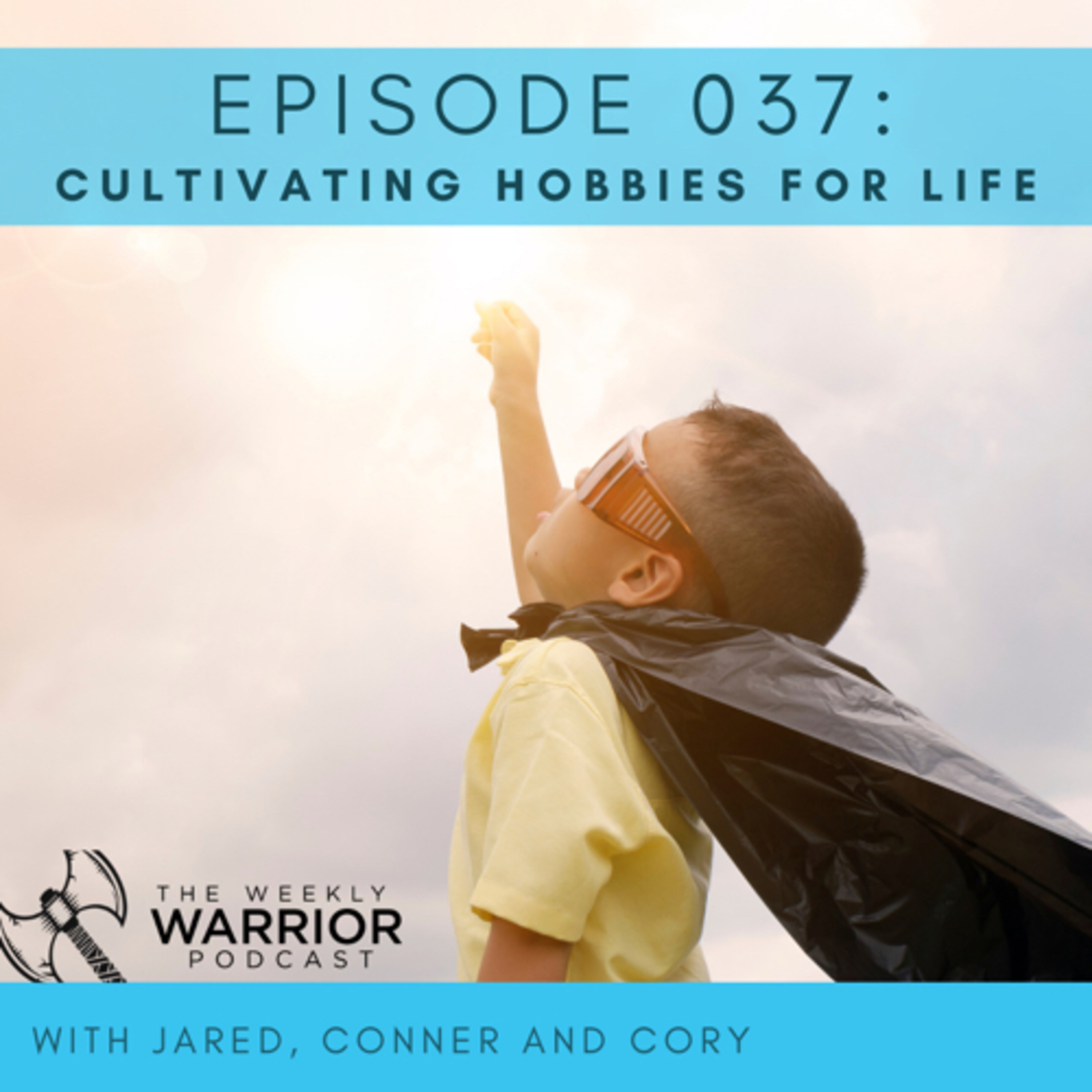 037 - Cultivating Hobbies for Life