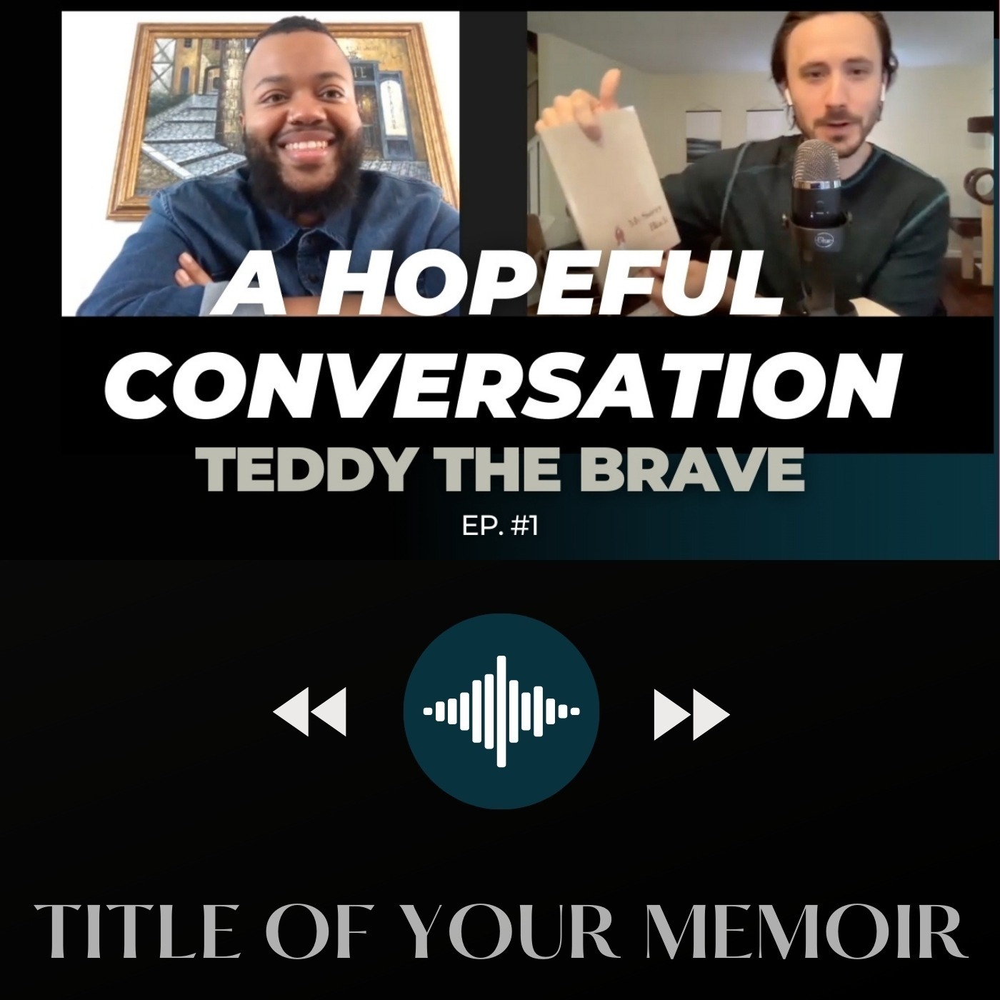With Teddy the Brave: A Hopeful Conversation • Moving Forward Together
