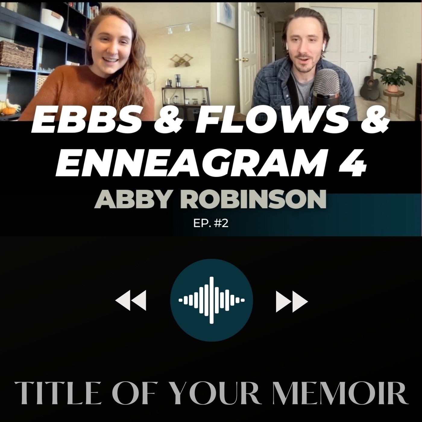 With Abby Robinson: Ebbs & Flows • A Very Enneagram 4 Conversation