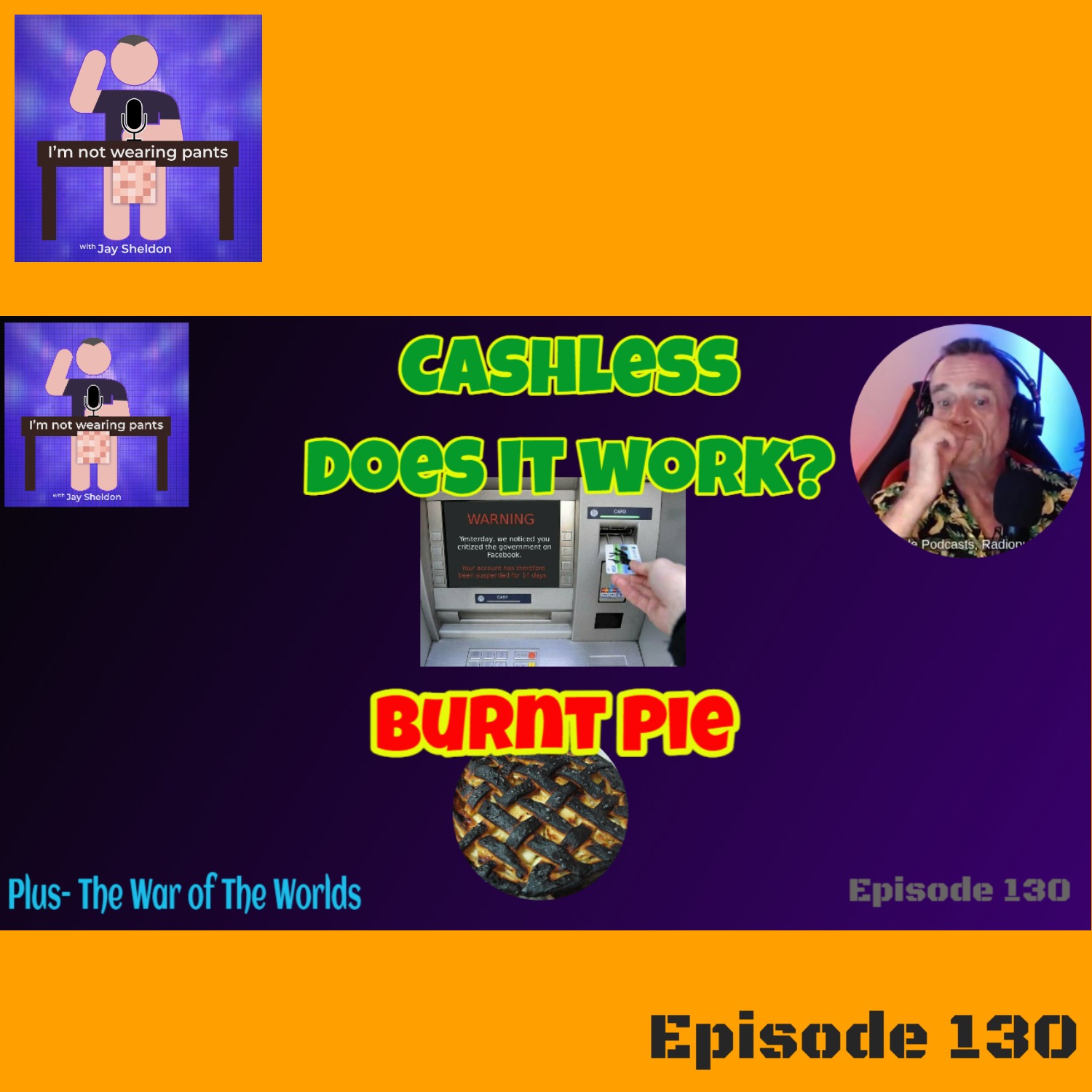 Can we live cashless? Burnt Pie - and The War of The Worlds! episode artwork