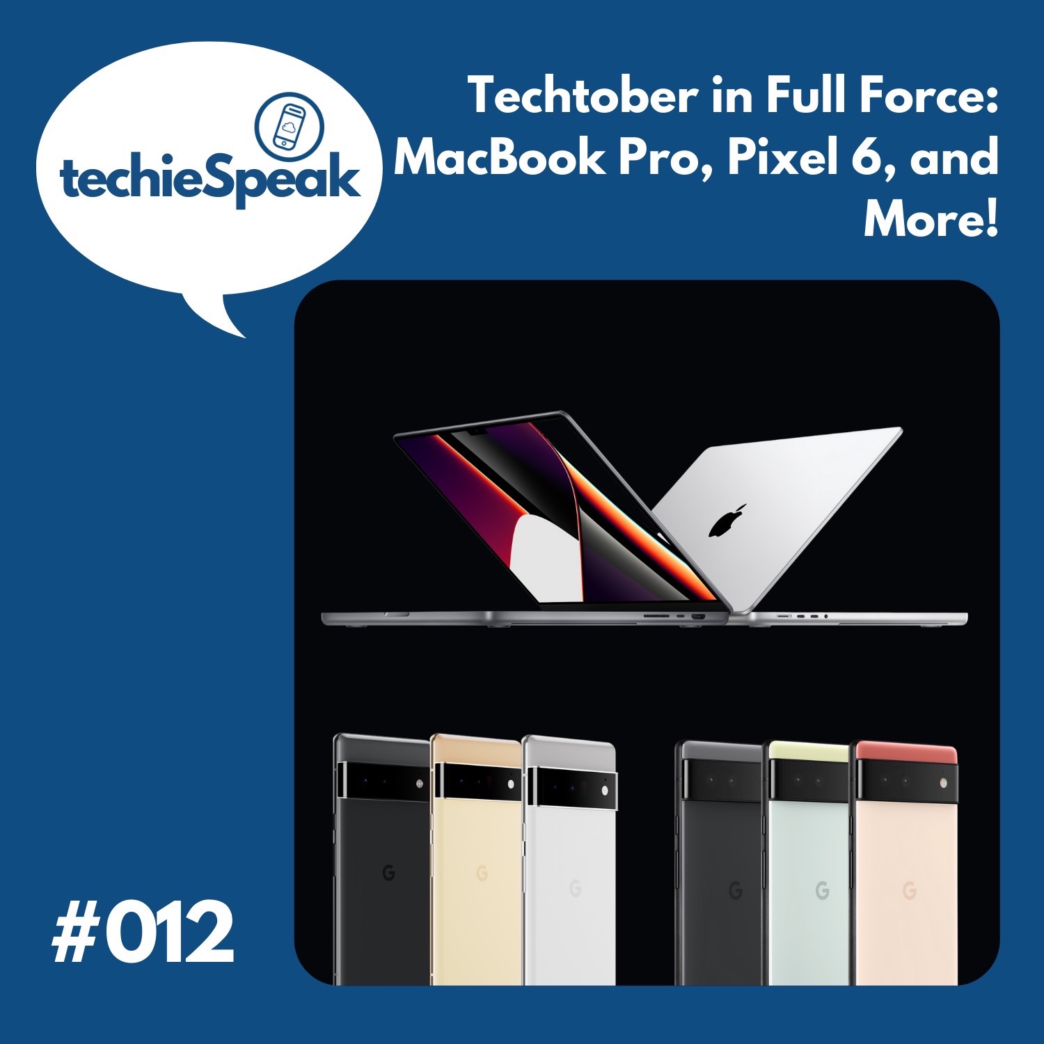 012: Techtober in Full Force: MacBook Pro, Pixel 6, and More! 012: Techtober in Full Force: MacBook Pro, Pixel 6, and More!