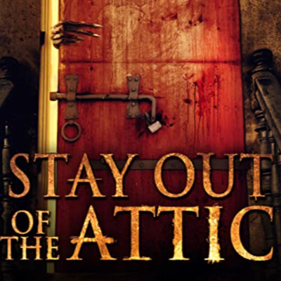 Stay Out of the Attic (2020) Movie Review (Directed By Jerren Lauder) episode artwork