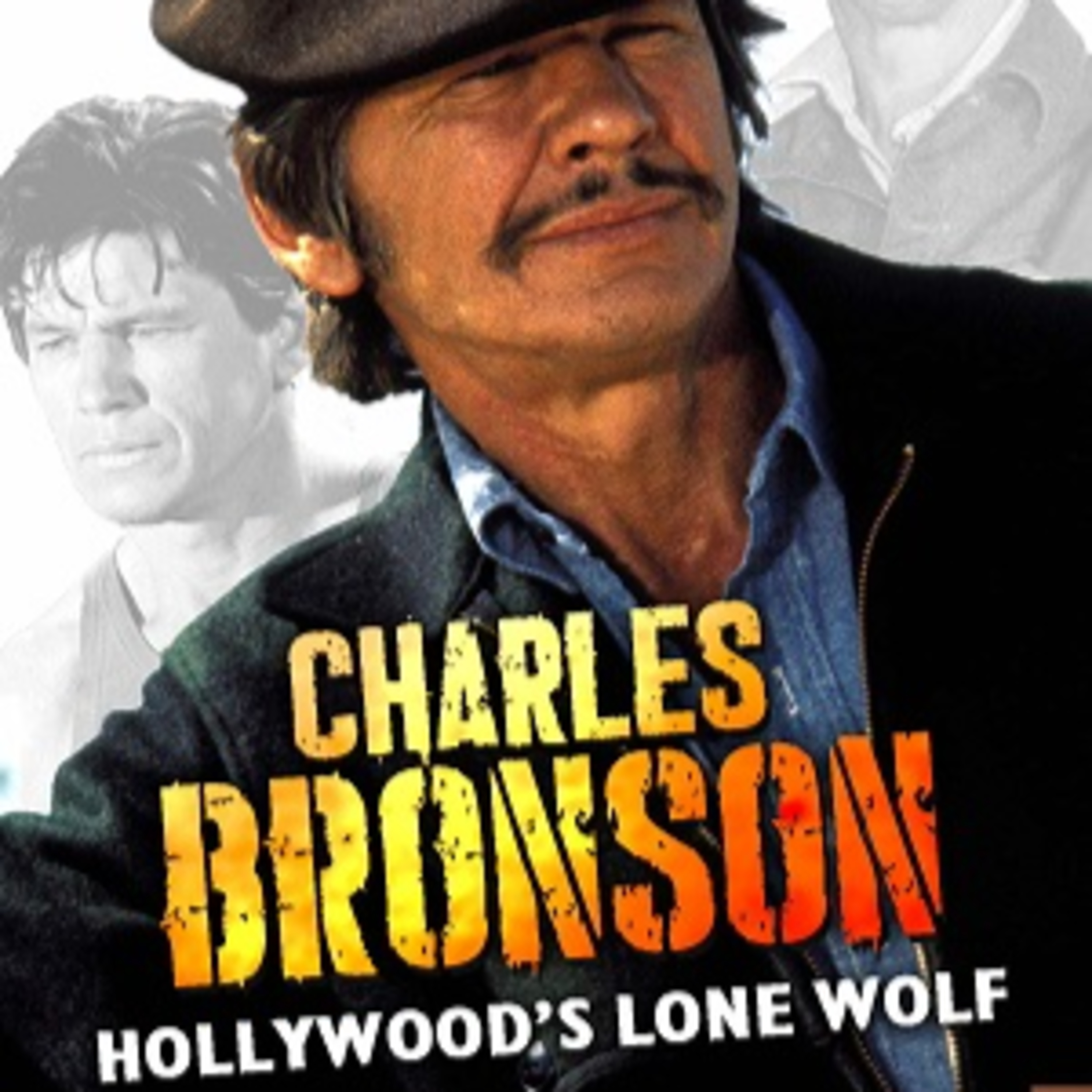 Charles Bronson, Hollywood's Lone Wolf (2020) Movie Review (Directed By Jean Lauritano) episode artwork