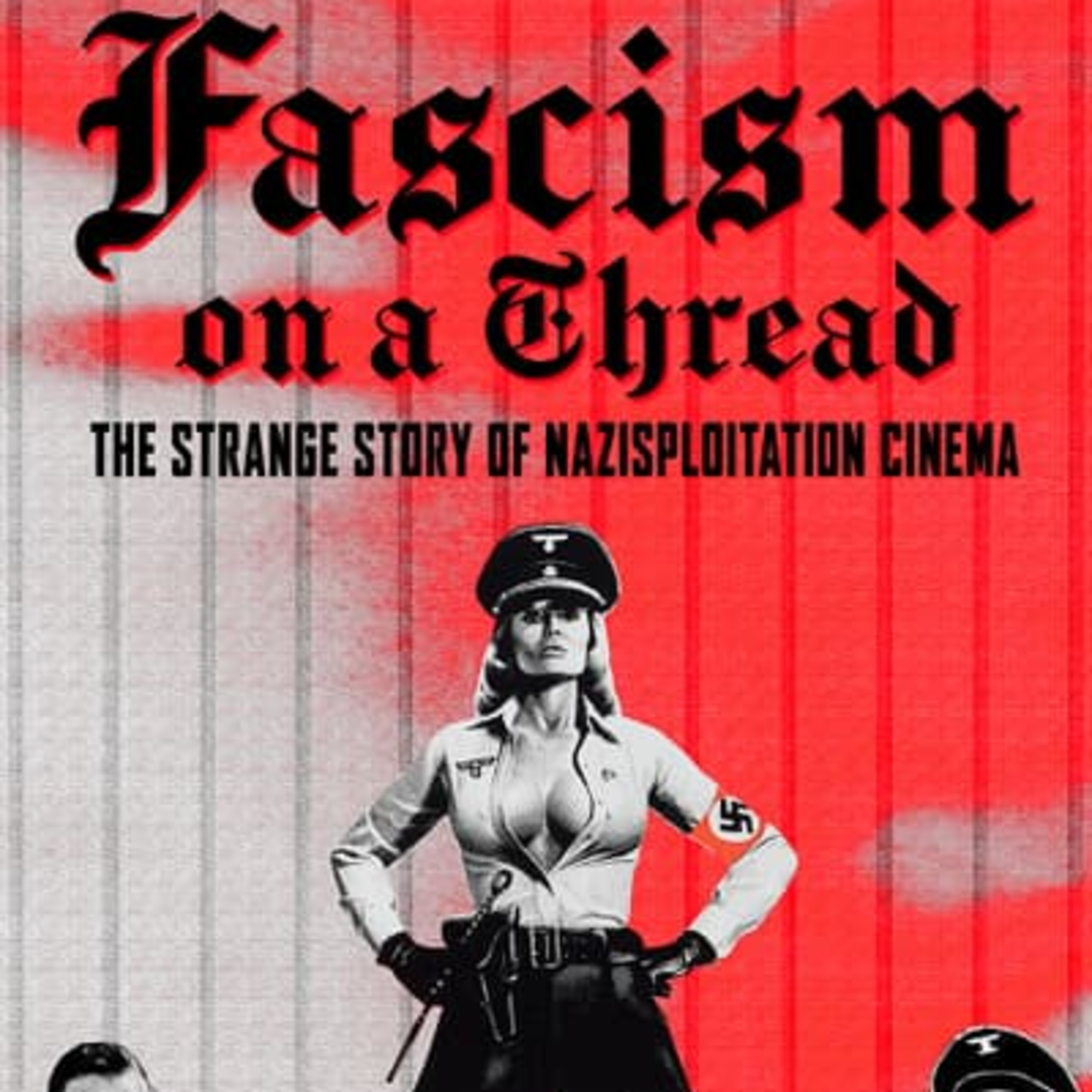 Fascism on a Thread: The Strange Story of Nazisploitation Cinema (2019) Movie Review (Directed By Naomi Holwill) episode artwork