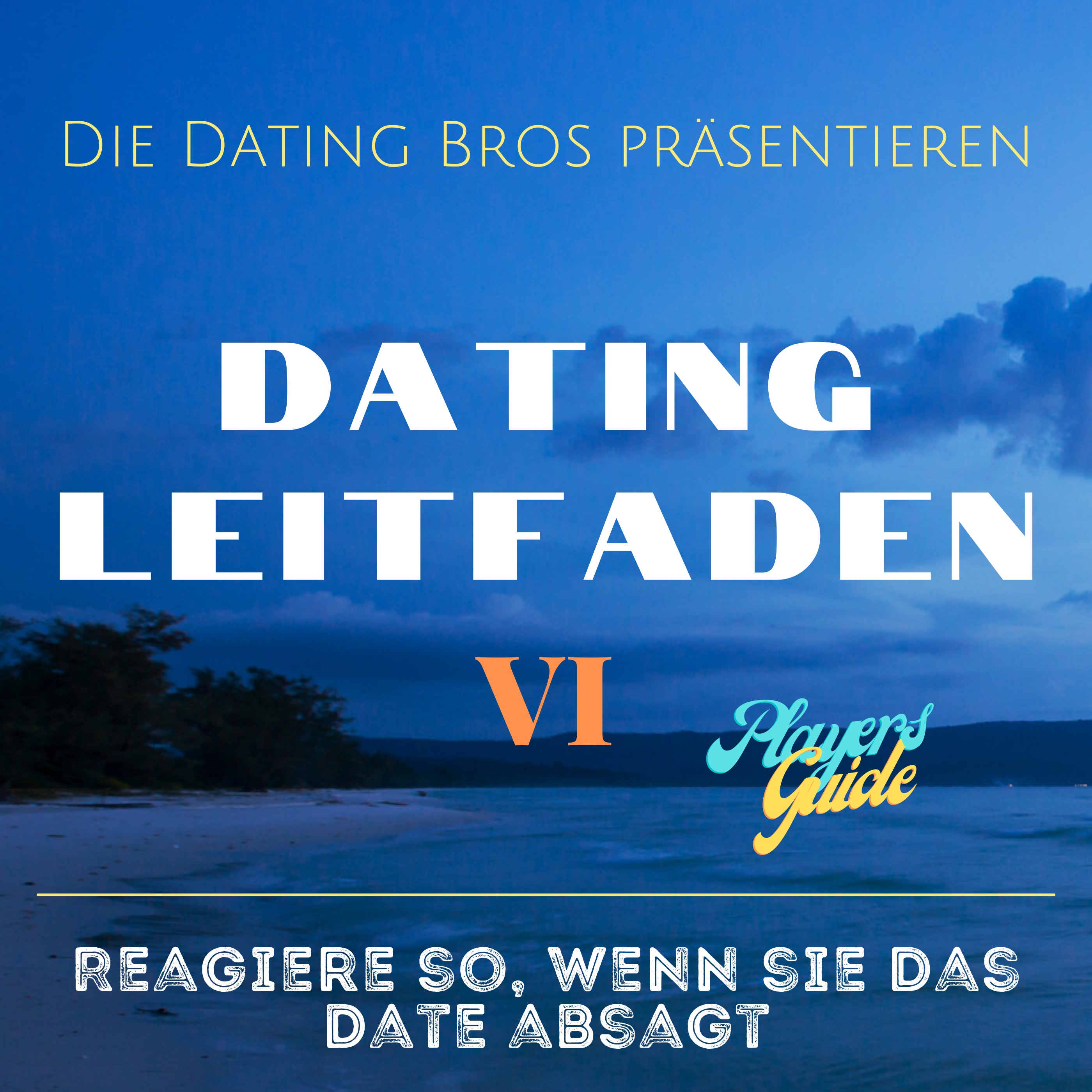 Datingleitfaden VI: Reagiere so, wenn sie das Date ABSAGT oder sich nicht mehr meldet episode artwork