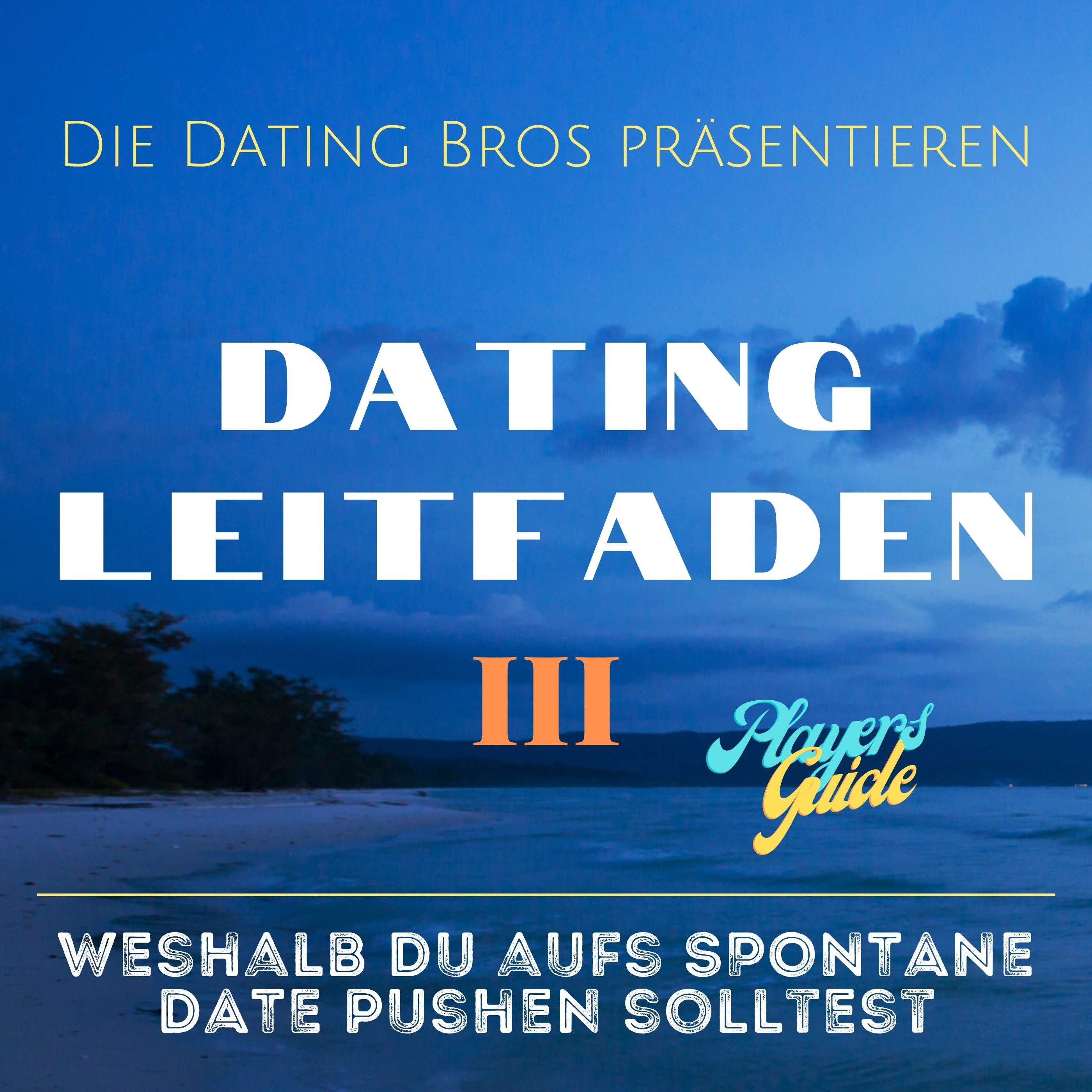 Datingleitfaden III: Weshalb du auf ein SPONTAN-DATE pushen solltest episode artwork