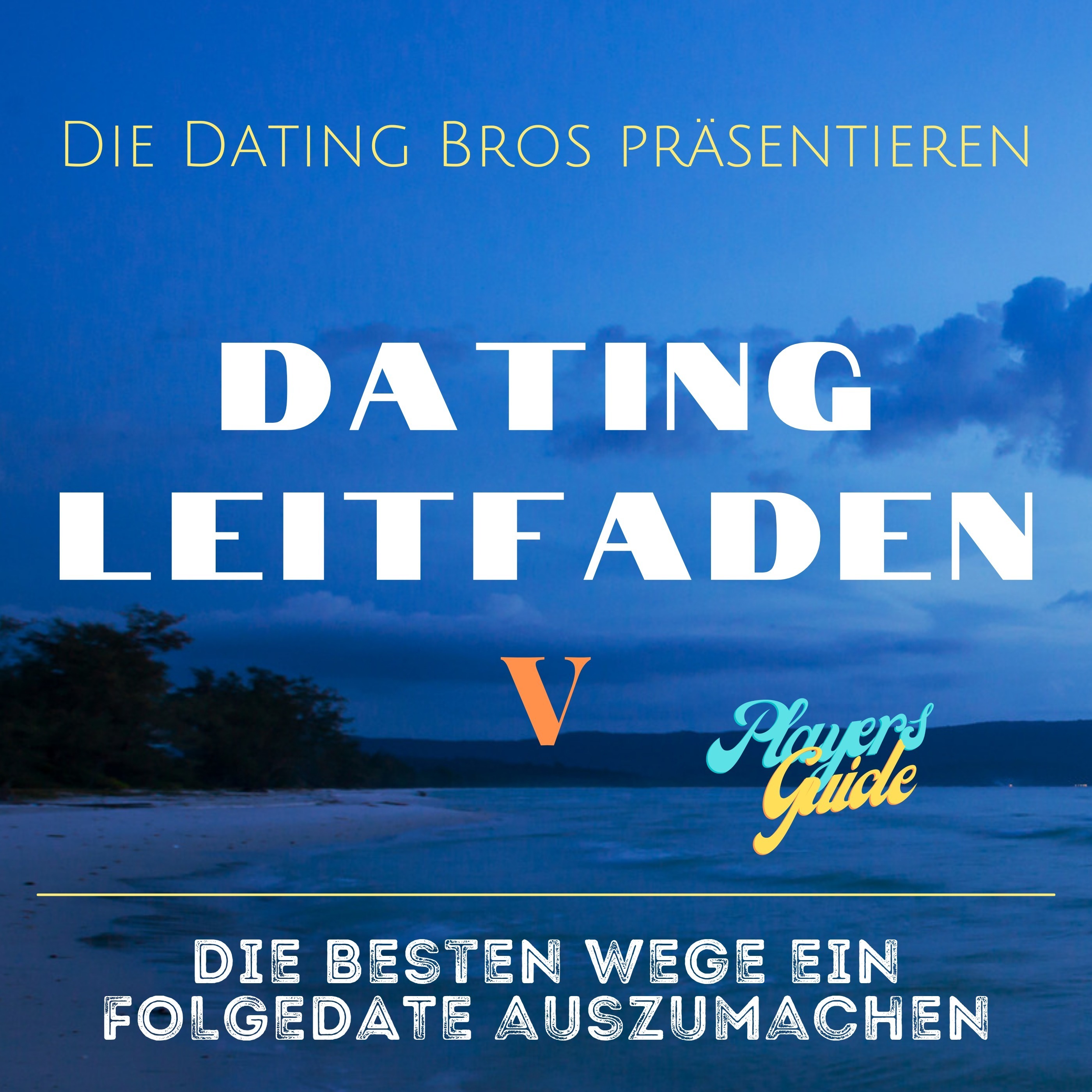 Datingleitfaden V: Die Besten Wege ein FOLGEDATE auszumachen mit Tipps zum TEXTGAME episode artwork