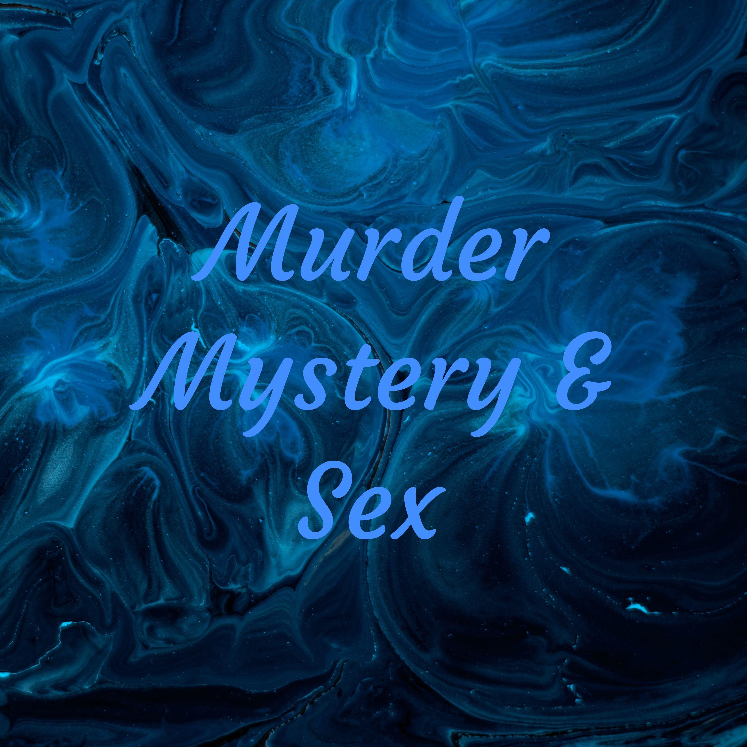Murder Mystery & Sex