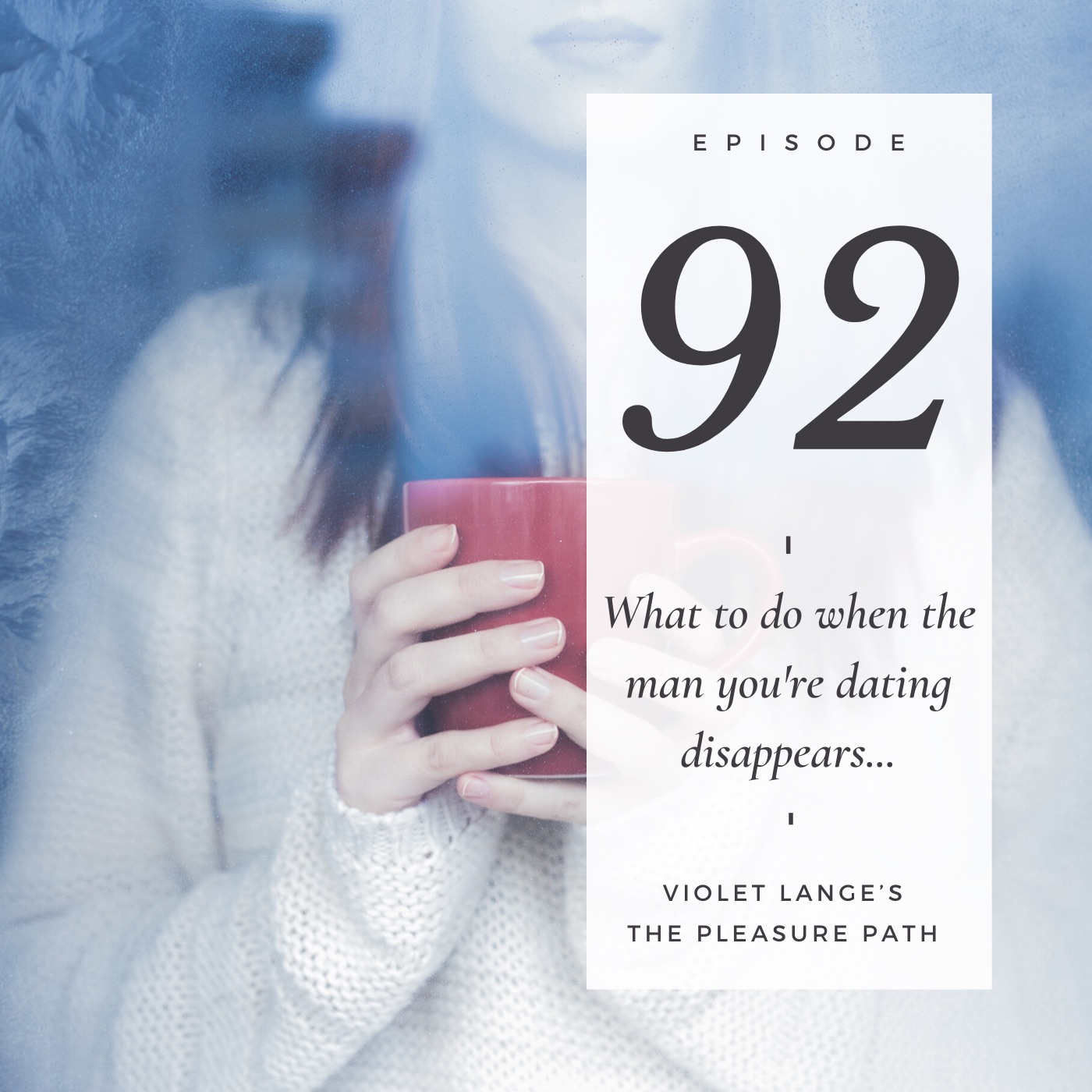 92 What to do when the man you’re dating disappears… episode artwork