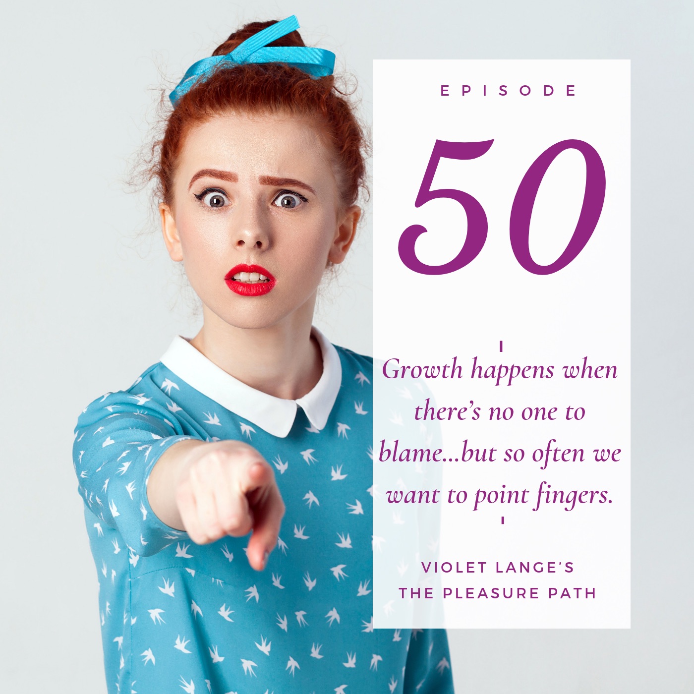 50 Growth happens when there’s no one to blame…but so often we want to point fingers episode artwork