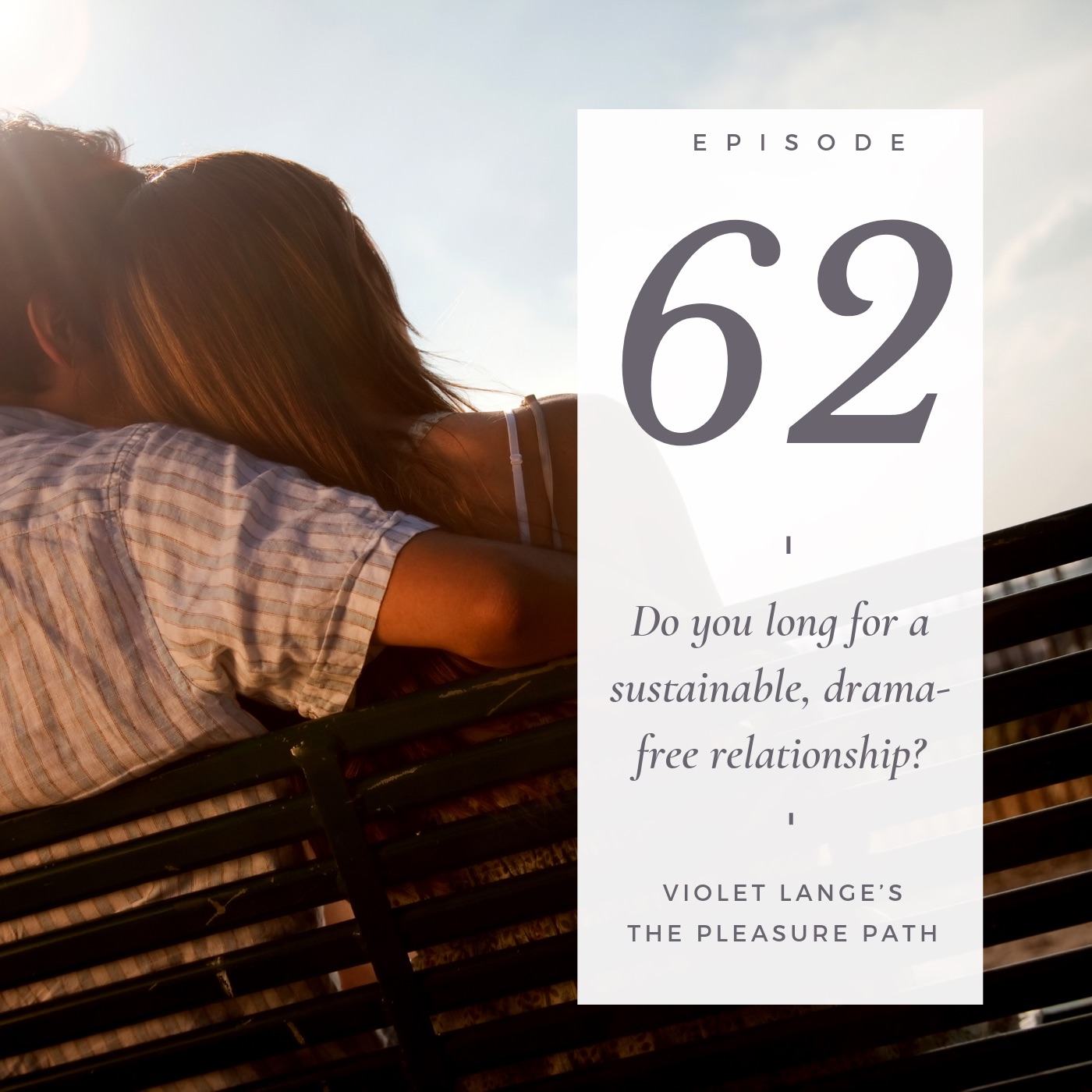 62 Do you long for a sustainable, drama-free relationship? episode artwork