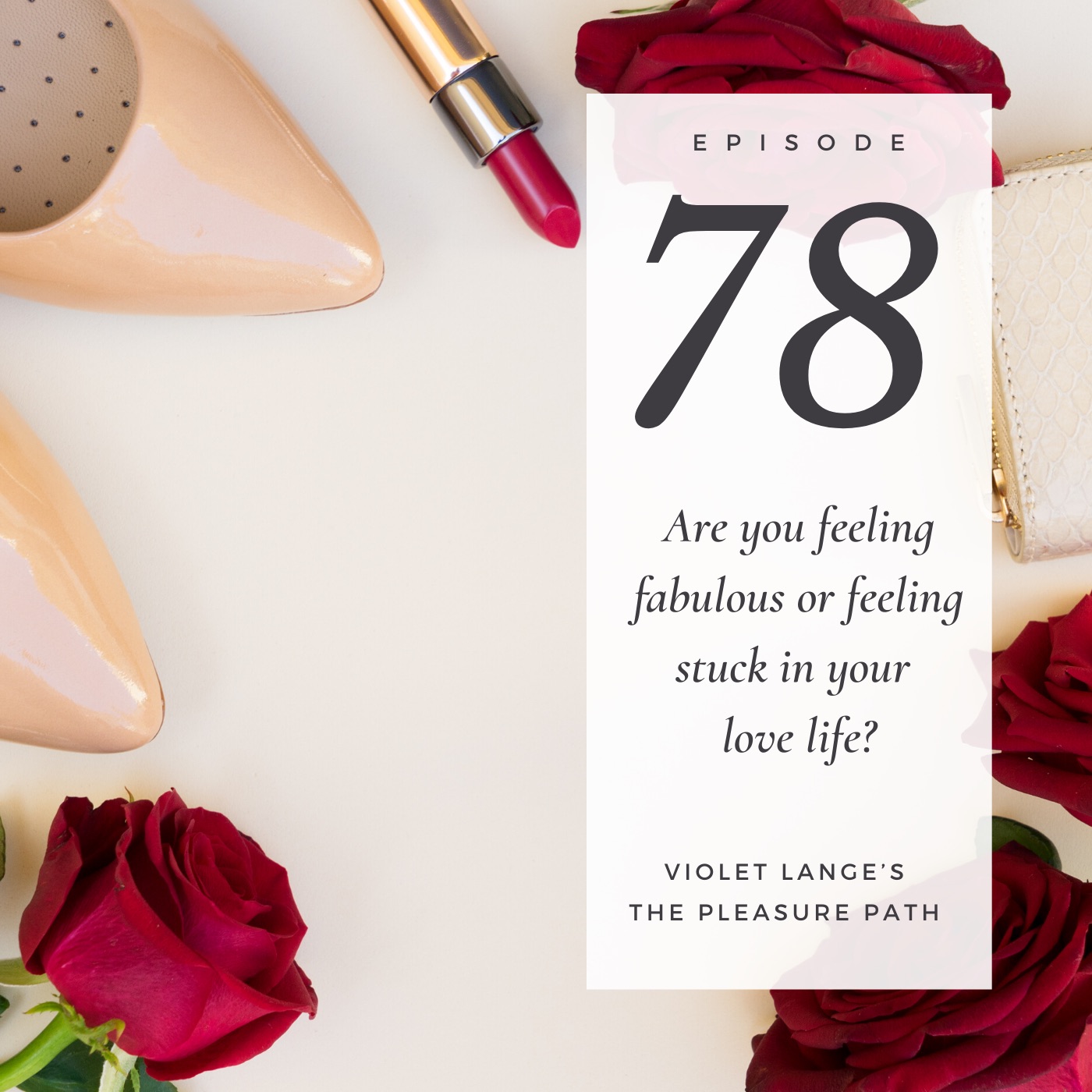 78 Are you feeling fabulous or feeling stuck in your love life? episode artwork